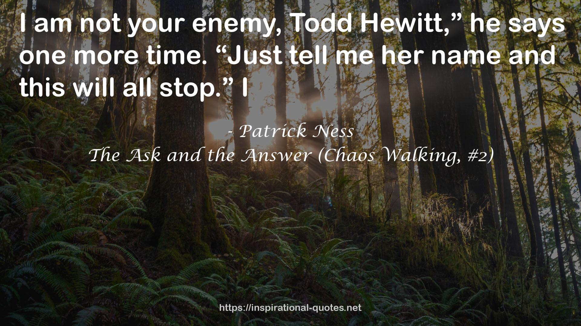 The Ask and the Answer (Chaos Walking, #2) QUOTES