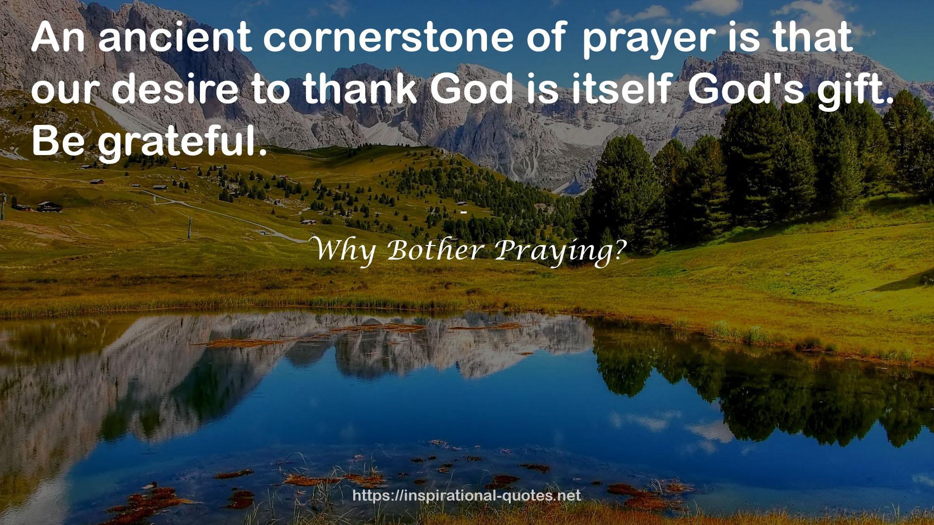 Why Bother Praying? QUOTES