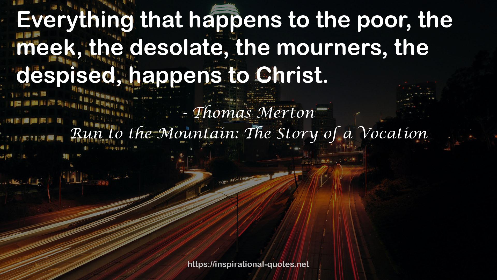 Run to the Mountain: The Story of a Vocation QUOTES