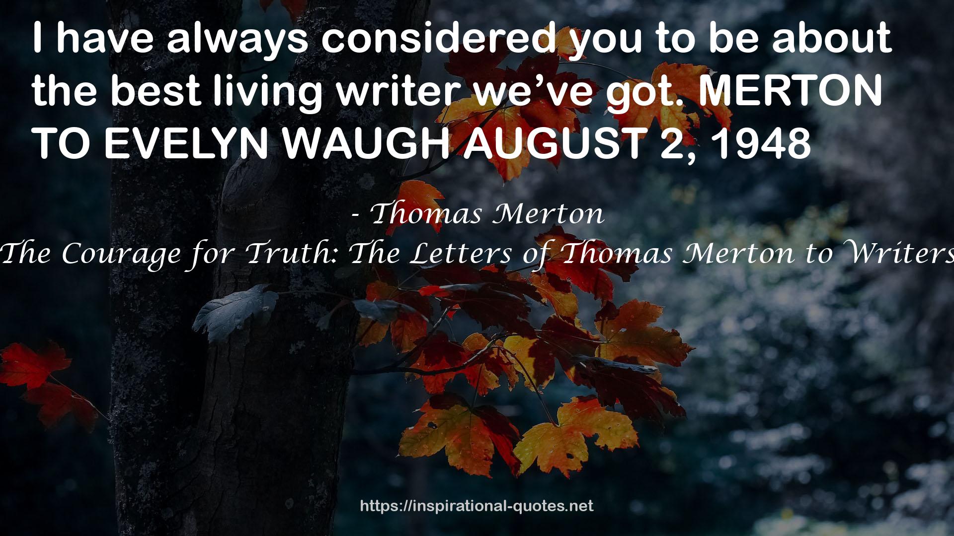 The Courage for Truth: The Letters of Thomas Merton to Writers QUOTES