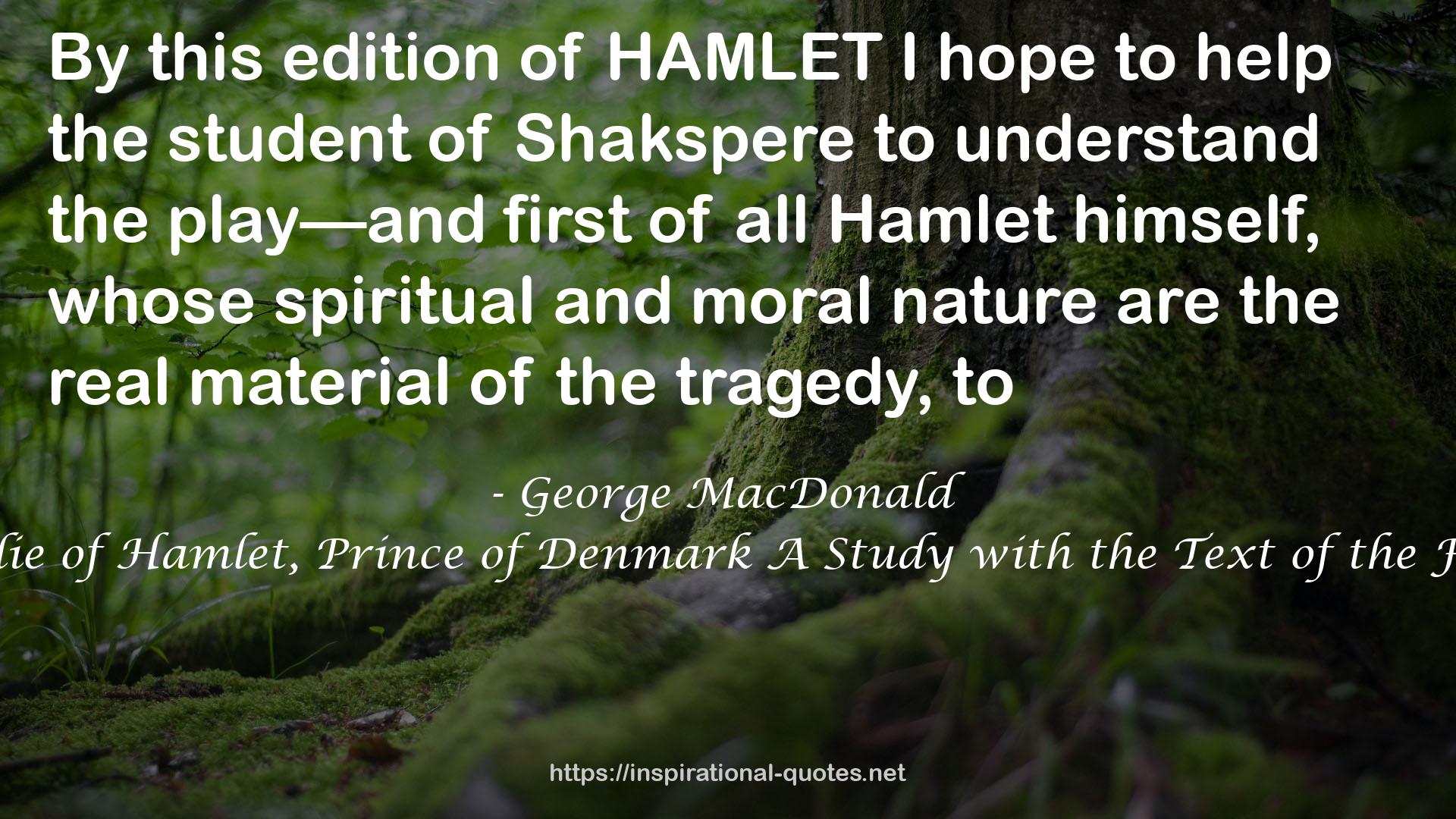 The Tragedie of Hamlet, Prince of Denmark A Study with the Text of the Folio of 1623 QUOTES