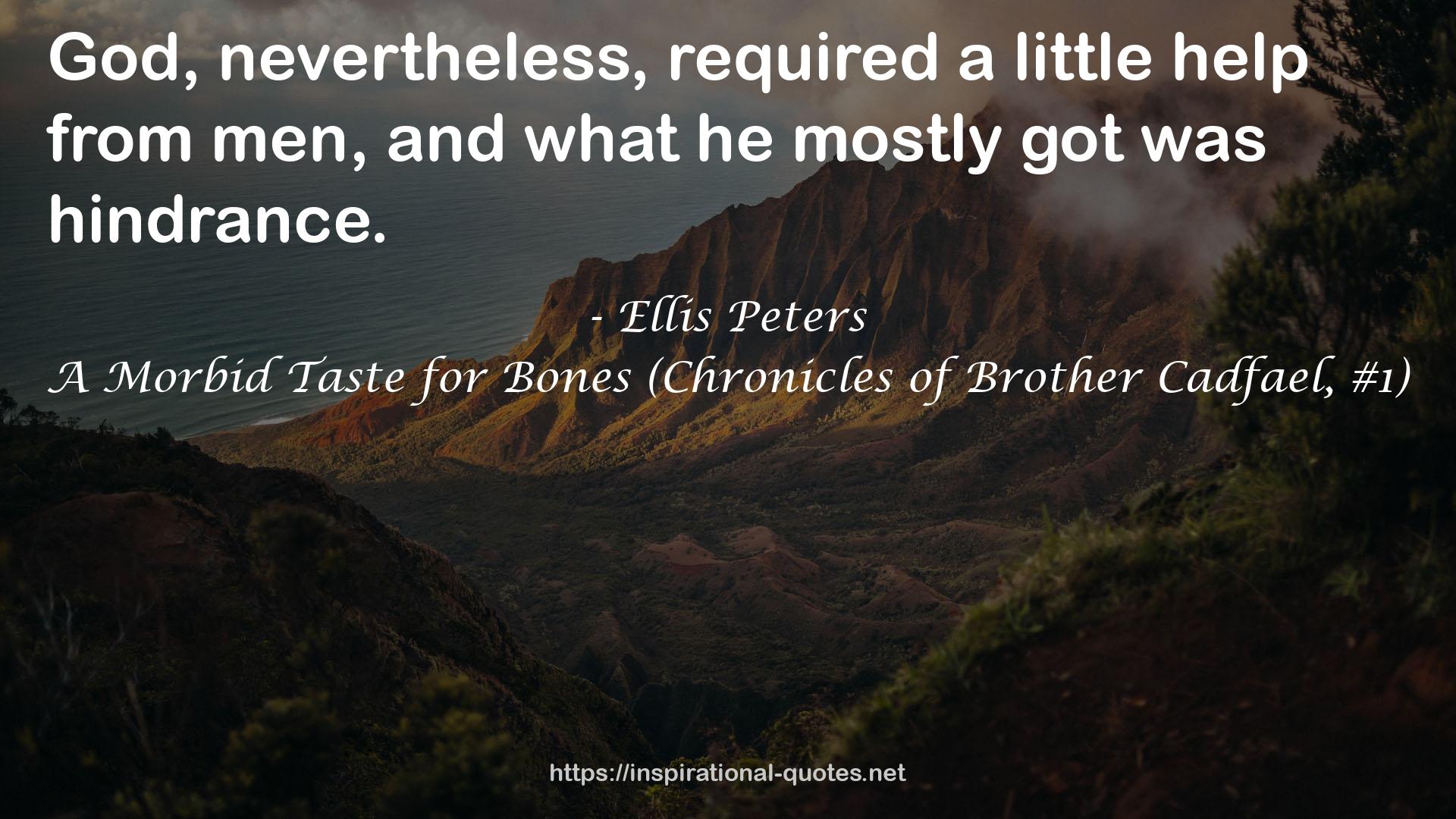 A Morbid Taste for Bones (Chronicles of Brother Cadfael, #1) QUOTES