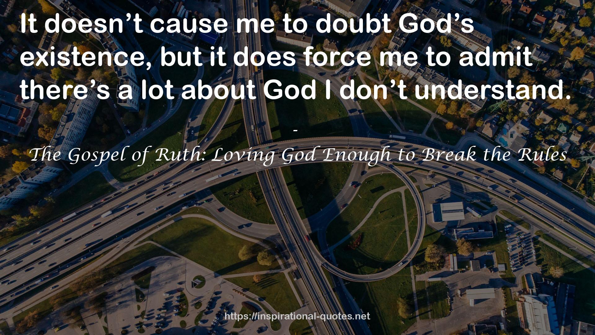 The Gospel of Ruth: Loving God Enough to Break the Rules QUOTES