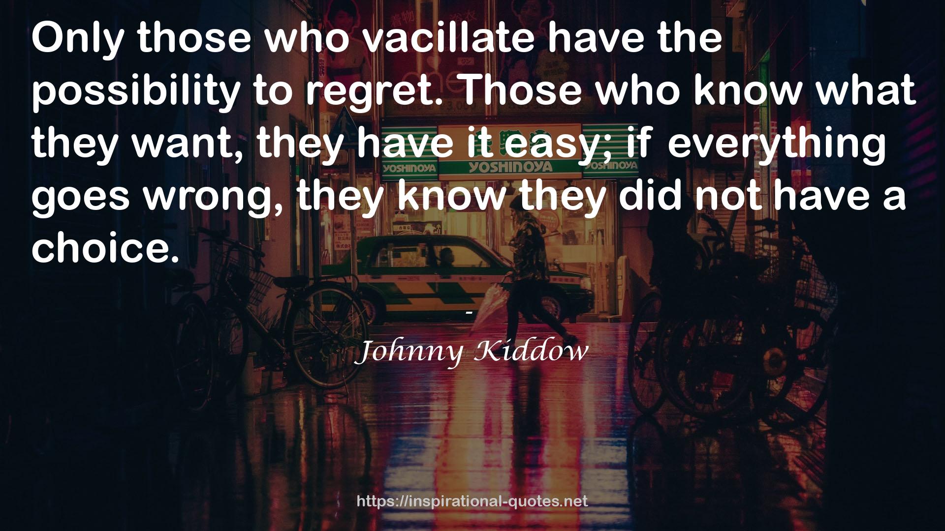 Johnny Kiddow QUOTES