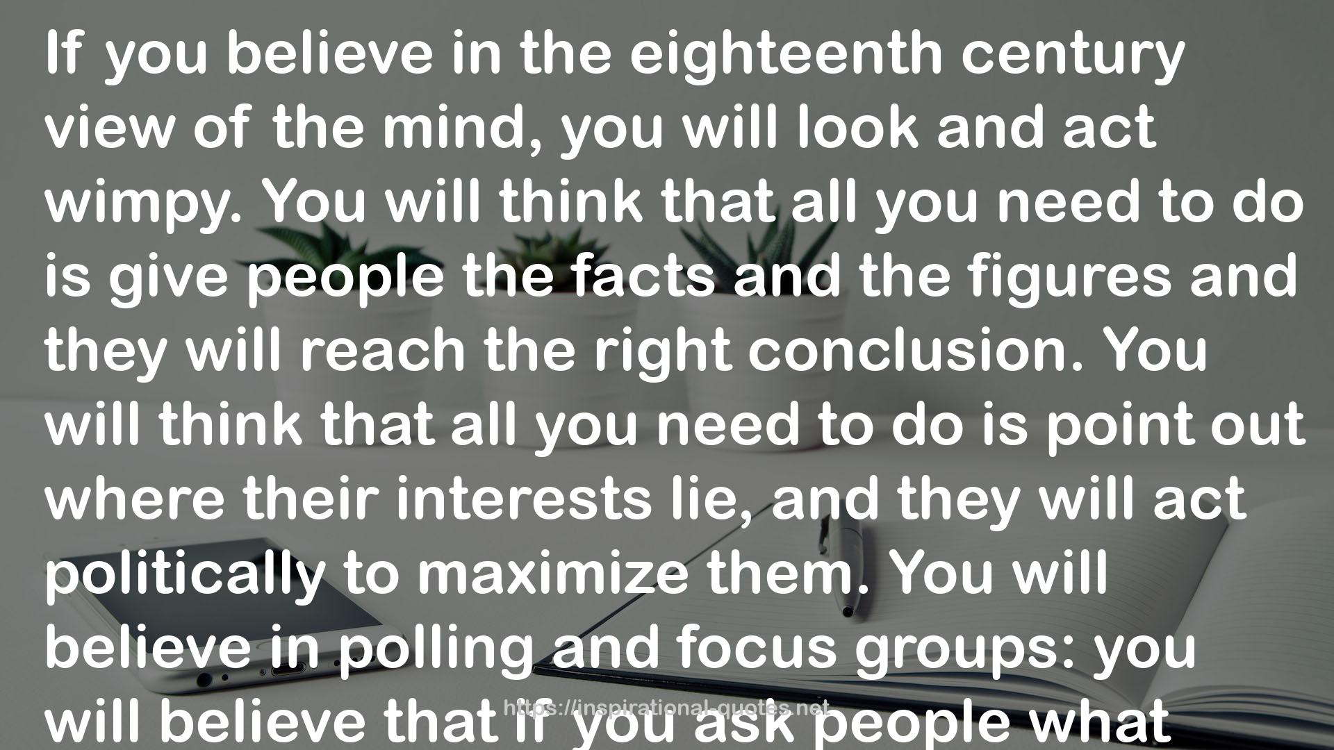 Don't Think of an Elephant! Know Your Values and Frame the Debate: The Essential Guide for Progressives QUOTES