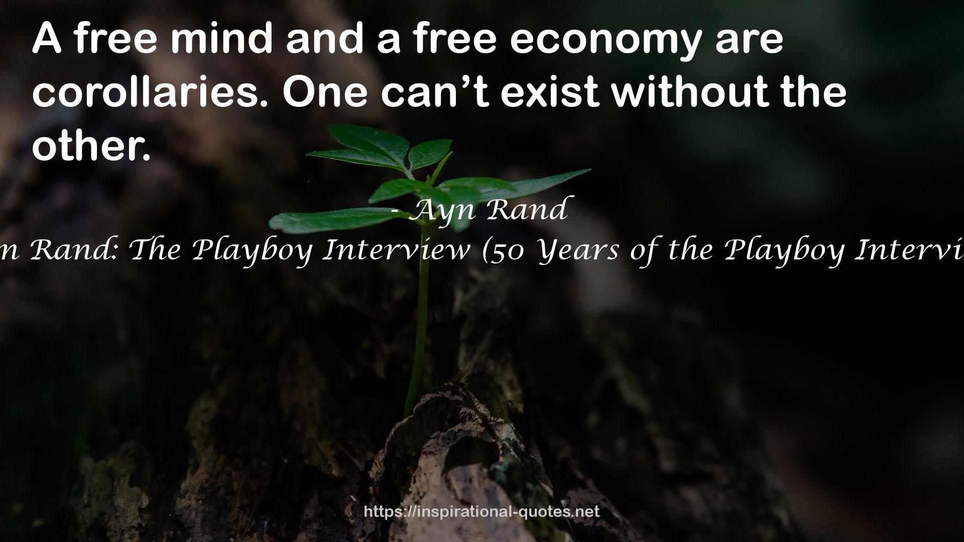 Ayn Rand: The Playboy Interview (50 Years of the Playboy Interview) QUOTES