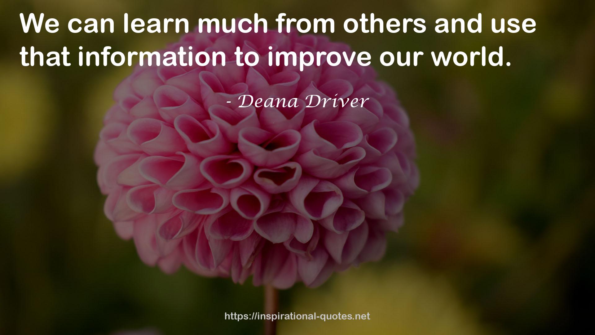Deana Driver QUOTES