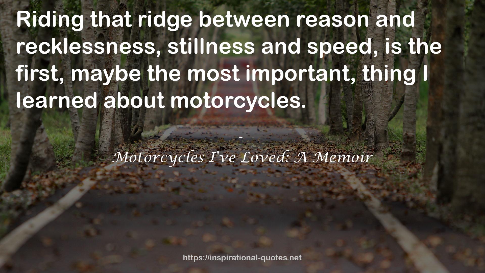 Motorcycles I've Loved: A Memoir QUOTES