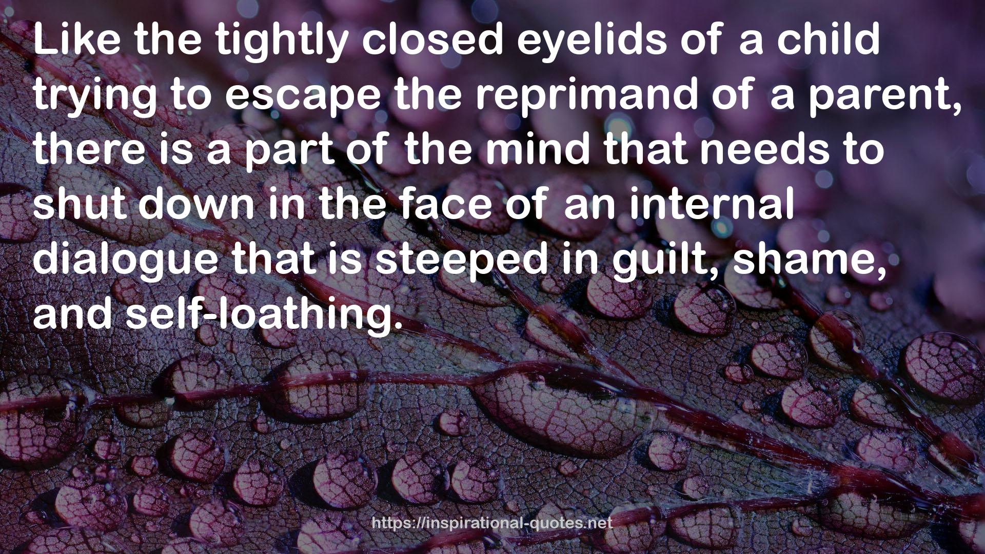 the tightly closed eyelids  QUOTES