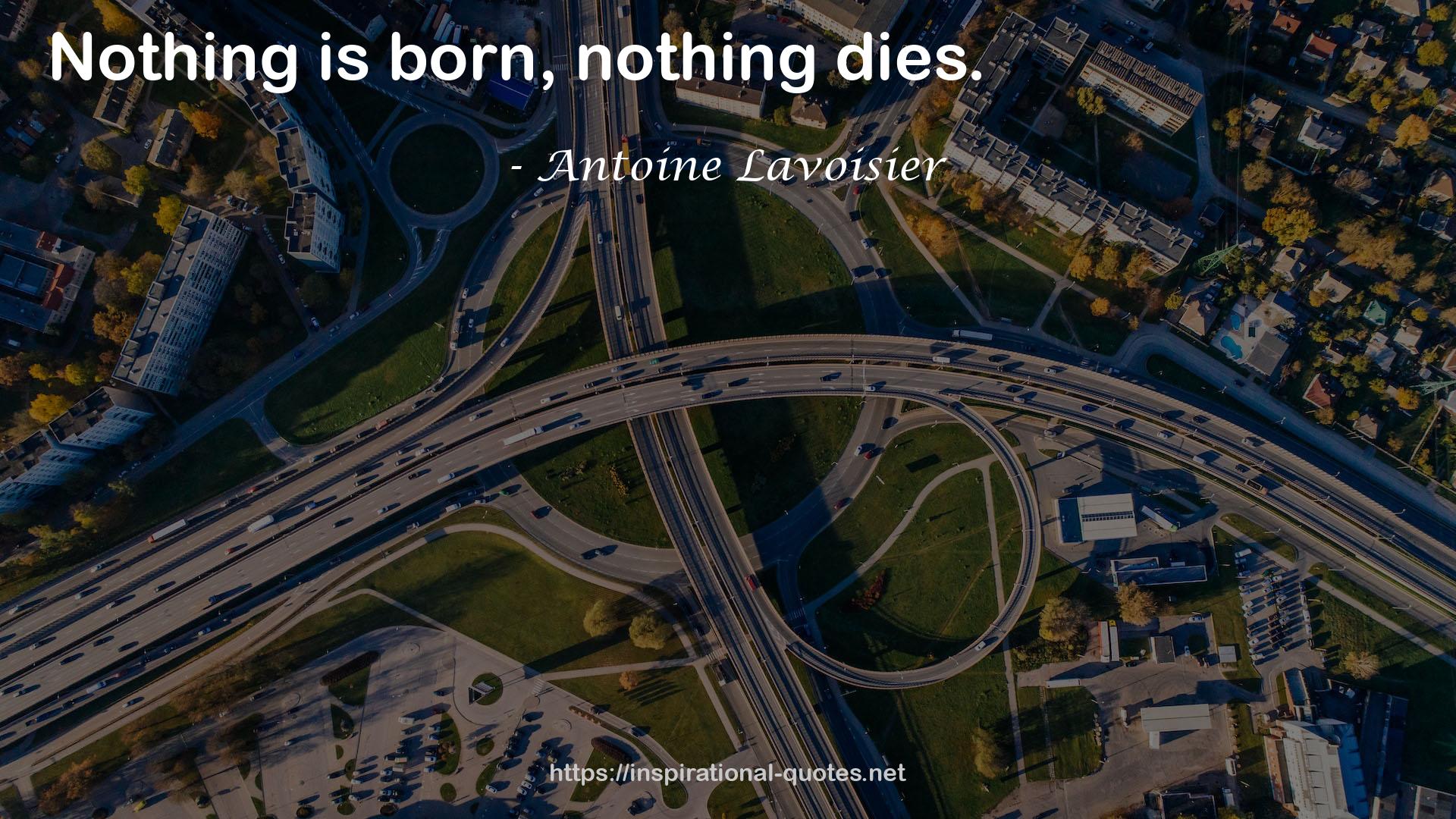 Antoine Lavoisier QUOTES