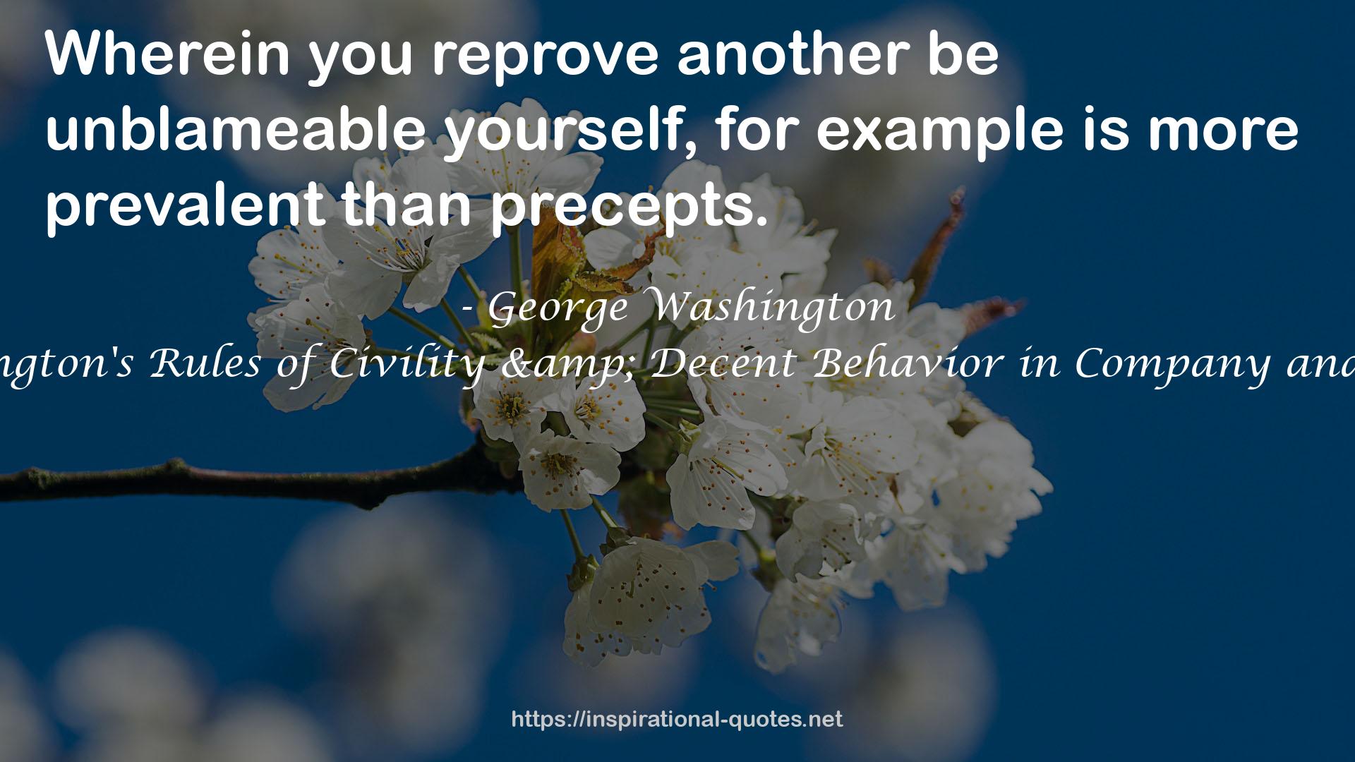 George Washington's Rules of Civility & Decent Behavior in Company and Conversation QUOTES