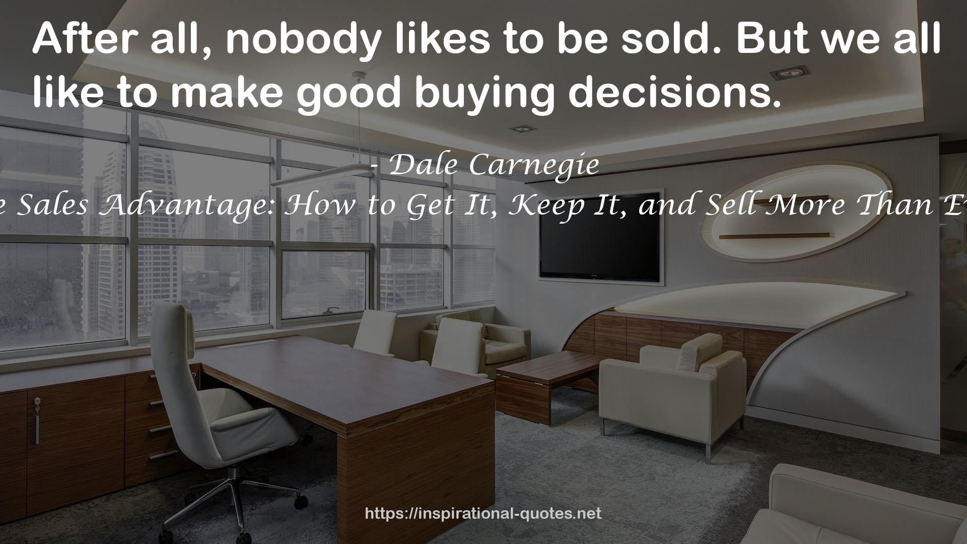 The Sales Advantage: How to Get It, Keep It, and Sell More Than Ever QUOTES