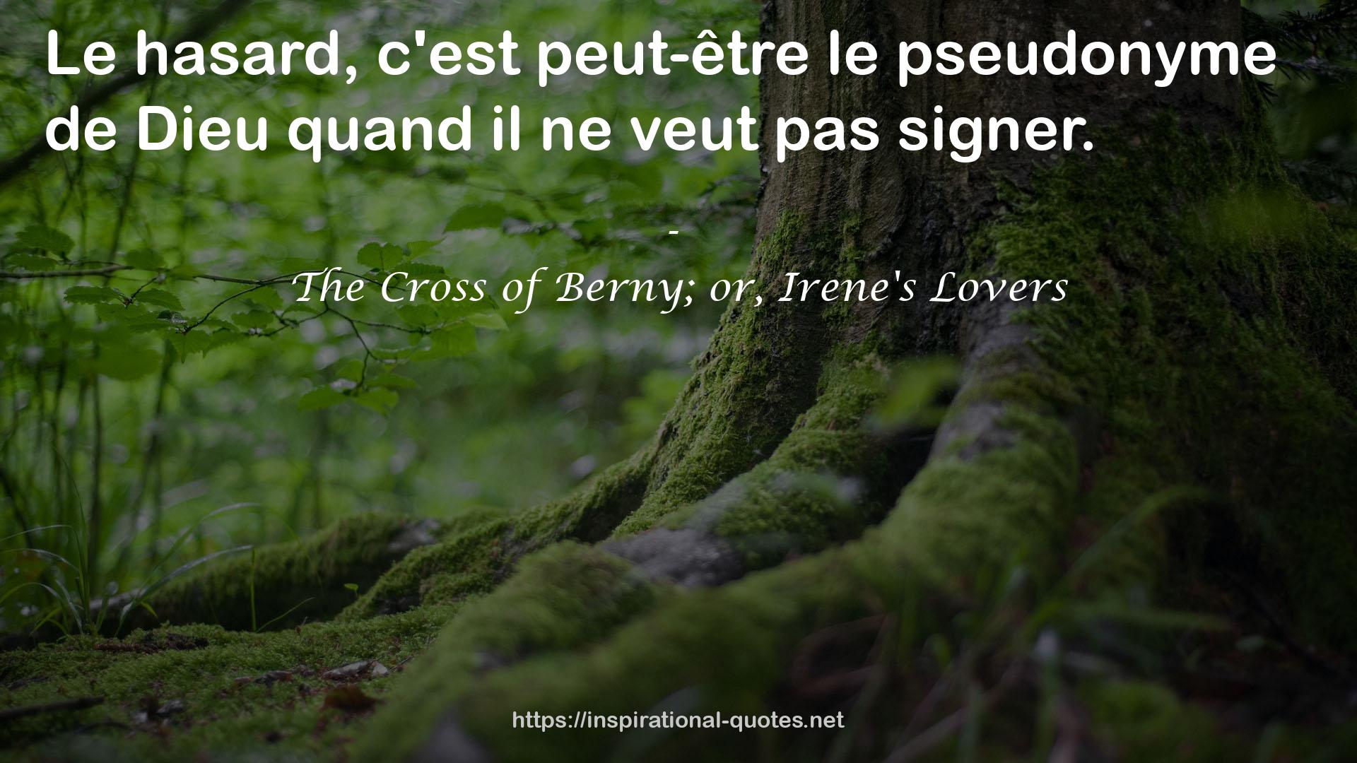 The Cross of Berny; or, Irene's Lovers QUOTES