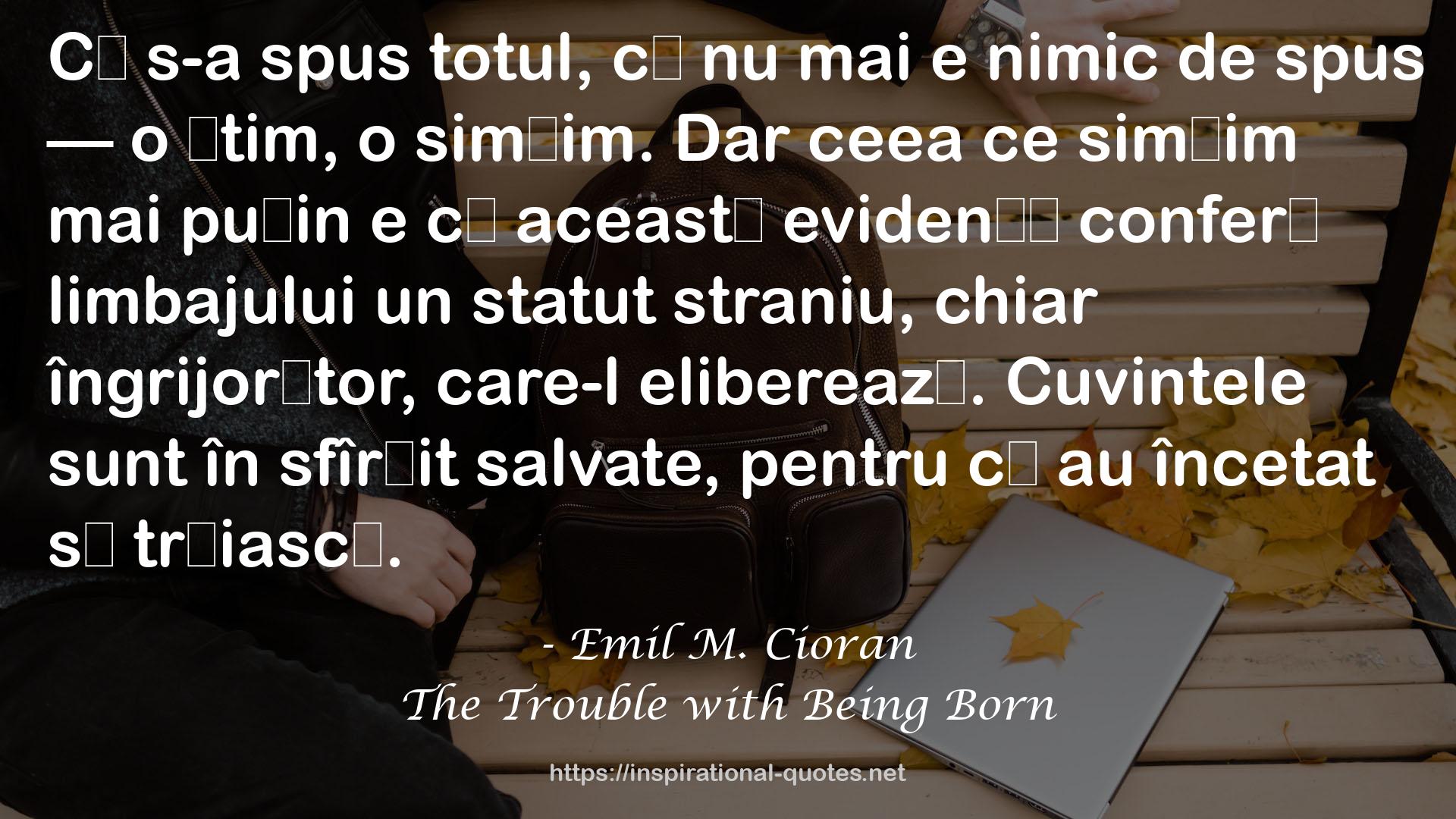 The Trouble with Being Born QUOTES