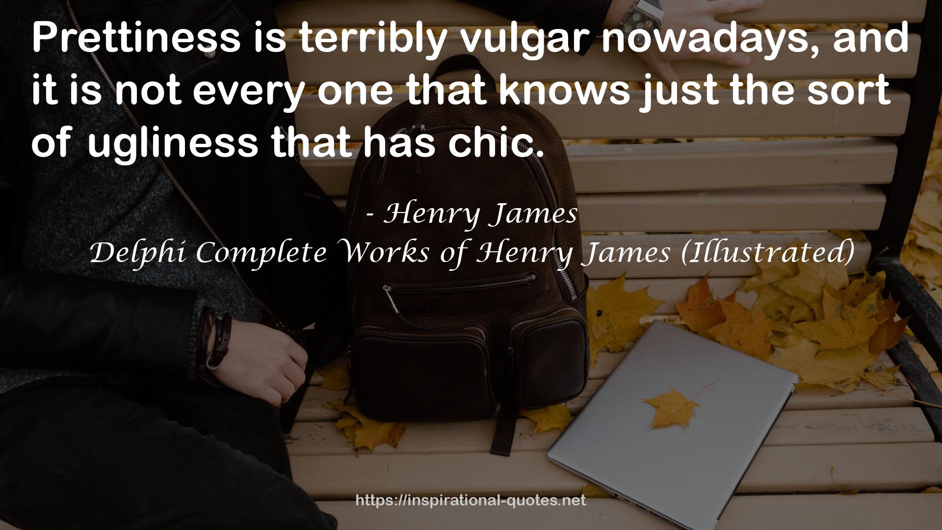Delphi Complete Works of Henry James (Illustrated) QUOTES