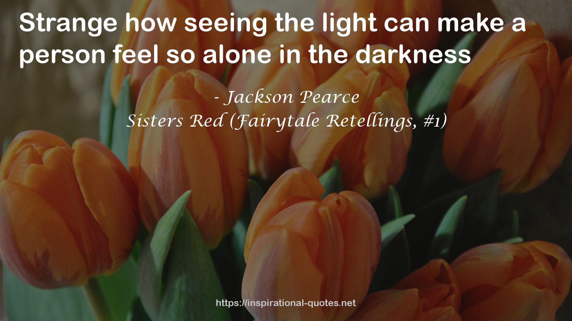 Sisters Red (Fairytale Retellings, #1) QUOTES
