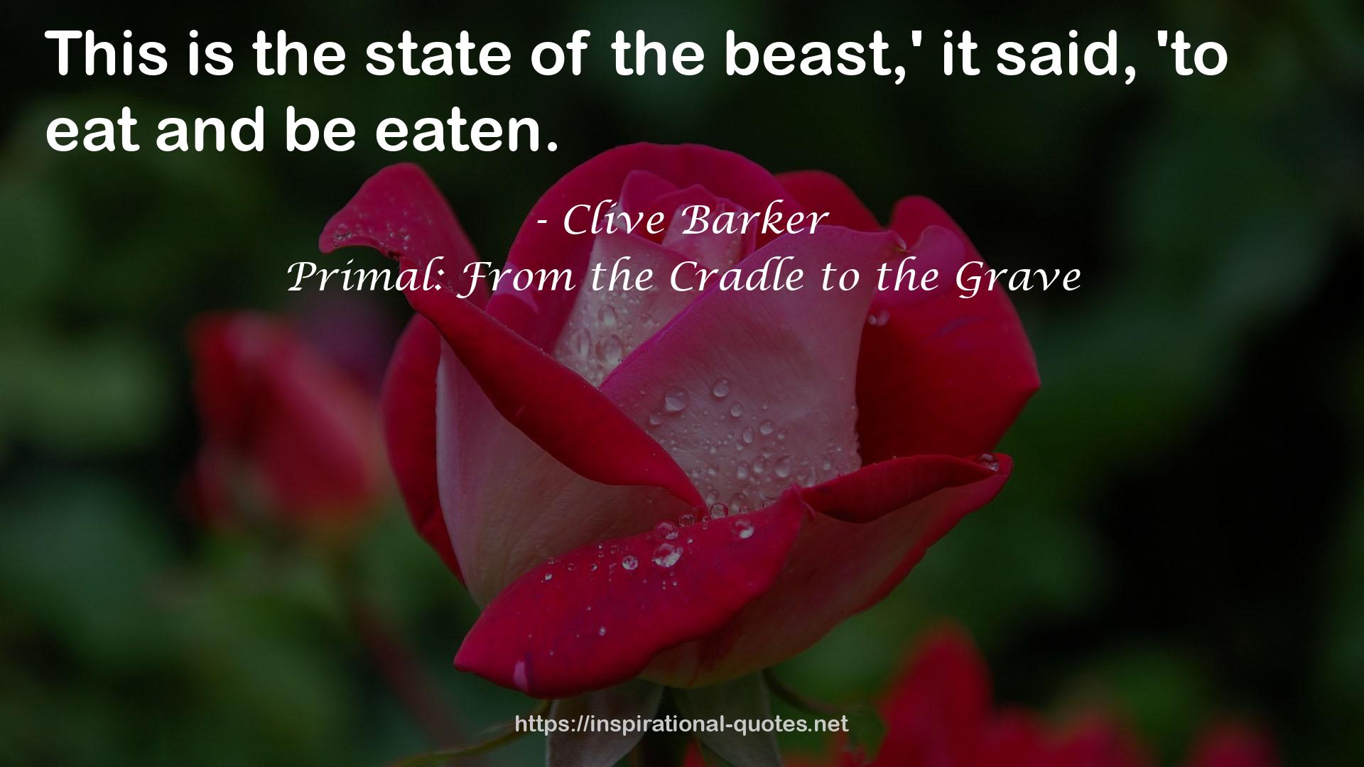 Primal: From the Cradle to the Grave QUOTES