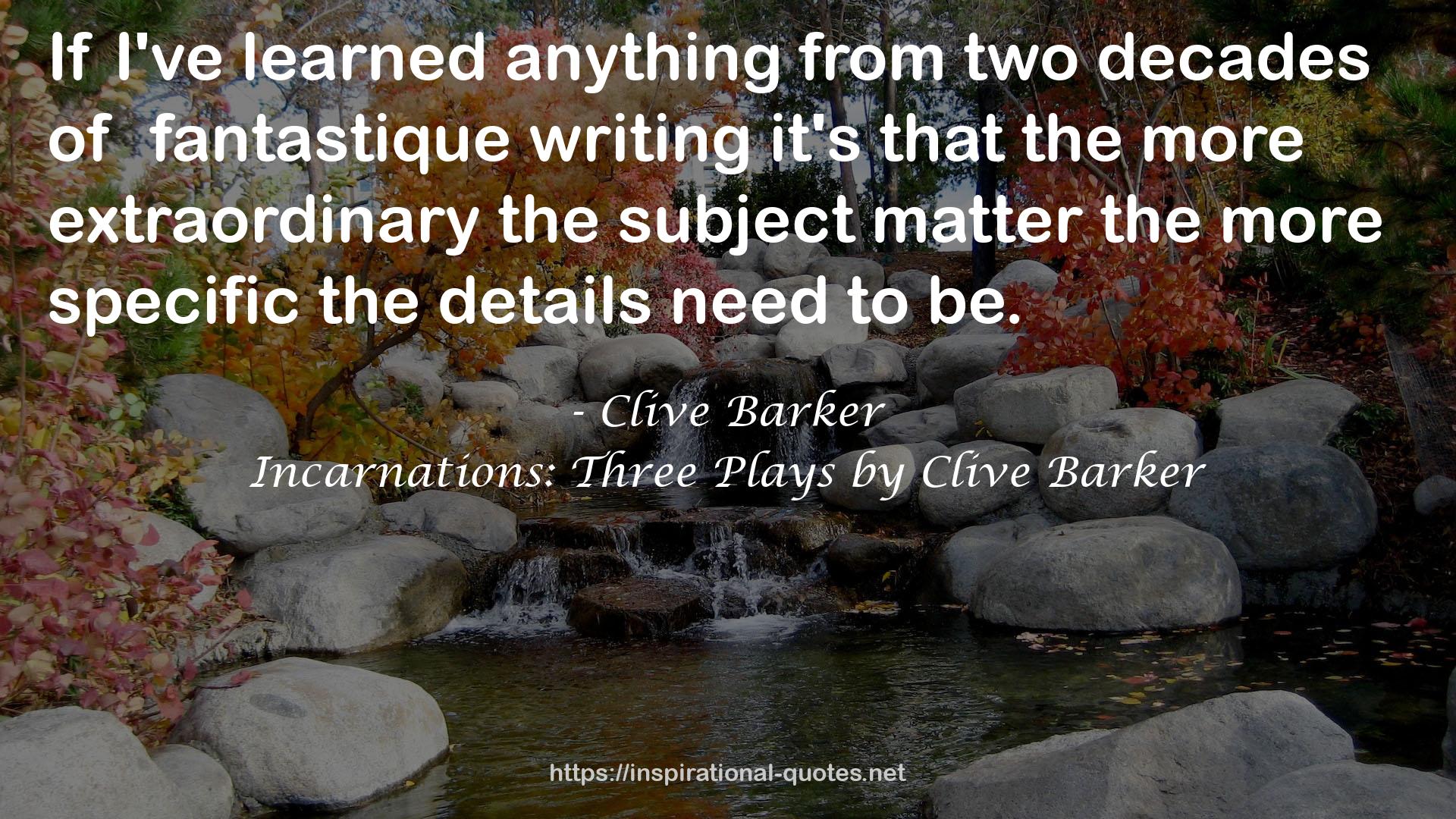 Incarnations: Three Plays by Clive Barker QUOTES
