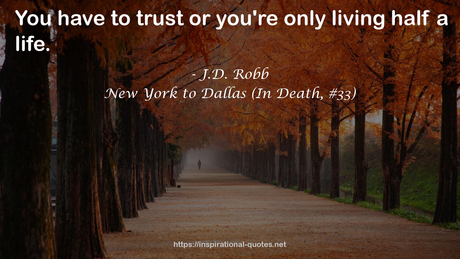 New York to Dallas (In Death, #33) QUOTES