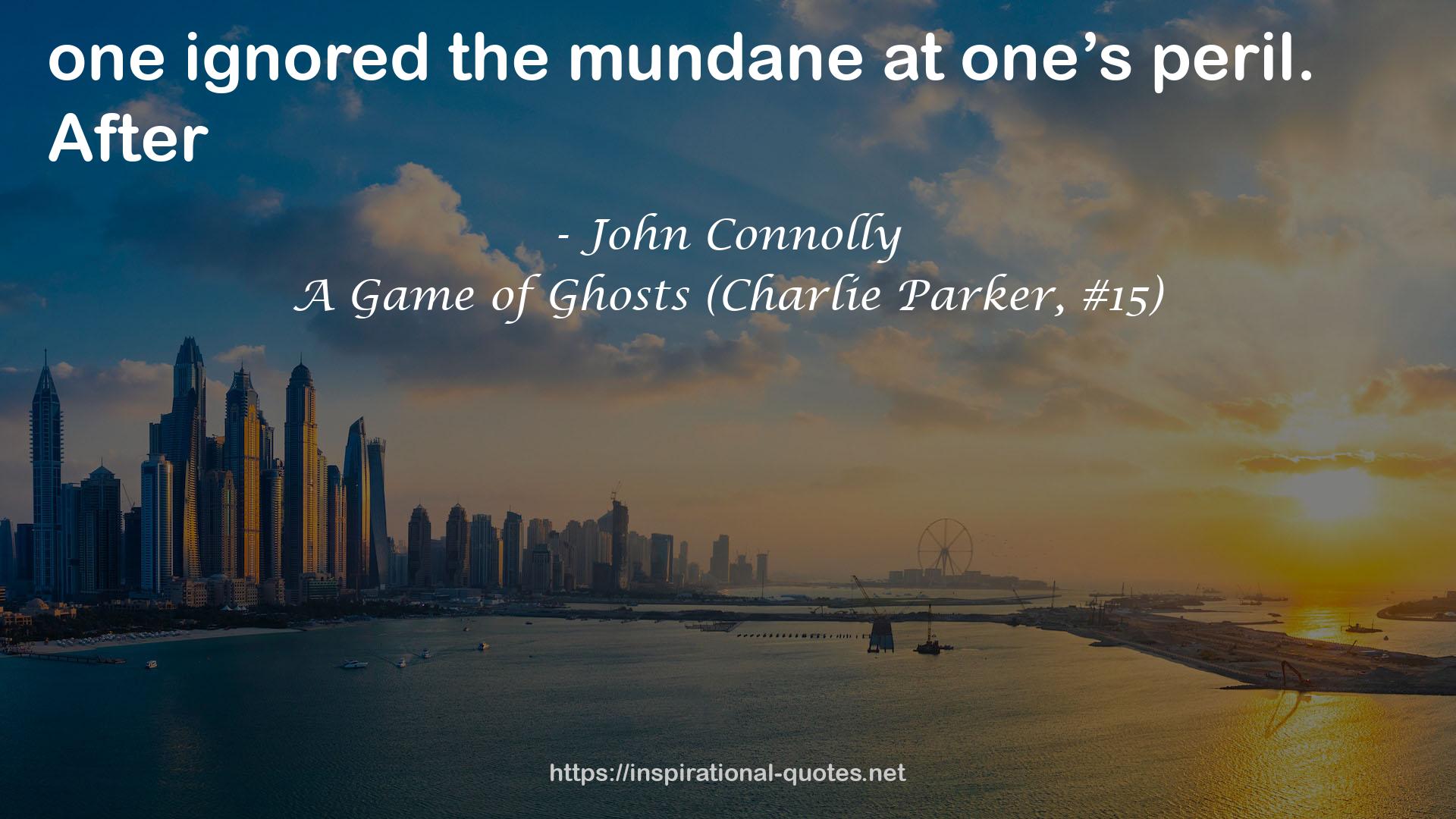 A Game of Ghosts (Charlie Parker, #15) QUOTES