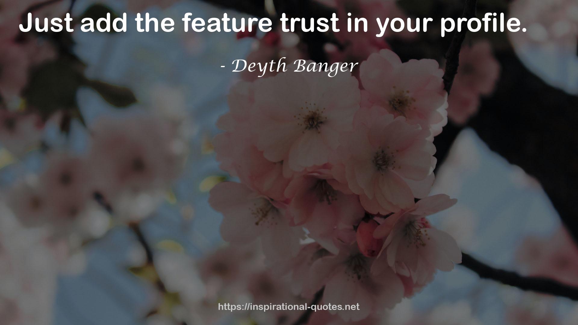 the feature trust  QUOTES