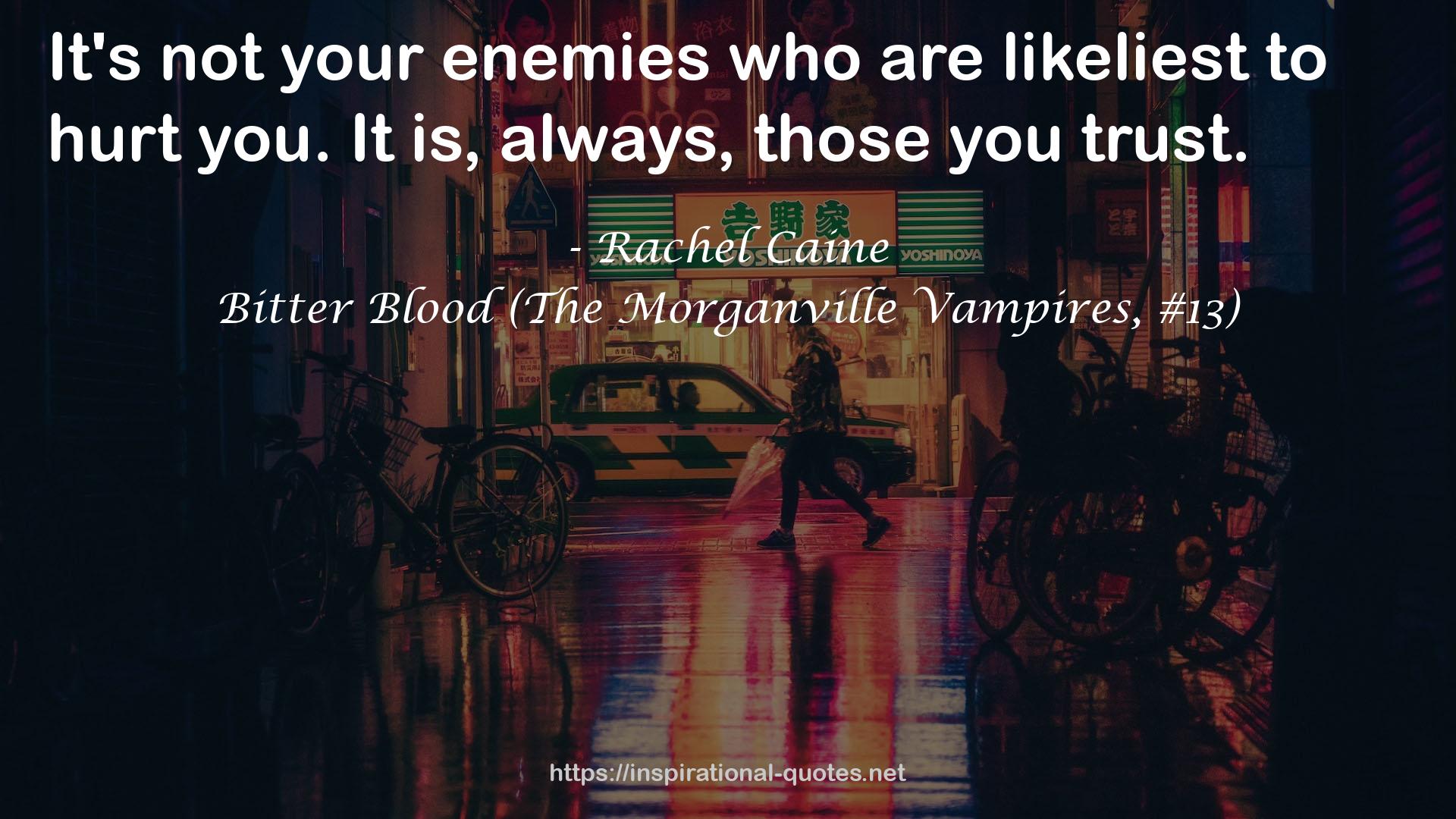 Bitter Blood (The Morganville Vampires, #13) QUOTES