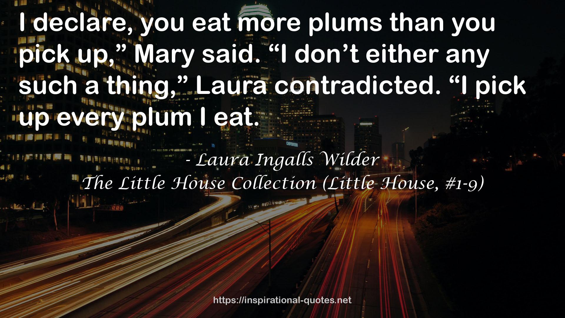 The Little House Collection (Little House, #1-9) QUOTES