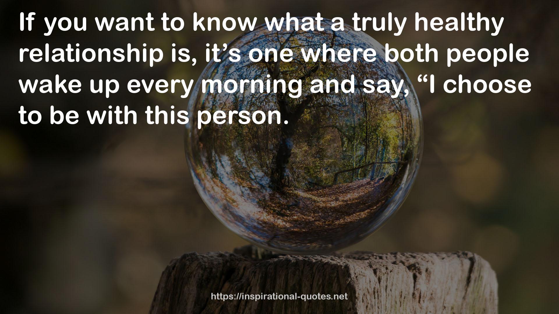 a truly healthy relationship  QUOTES