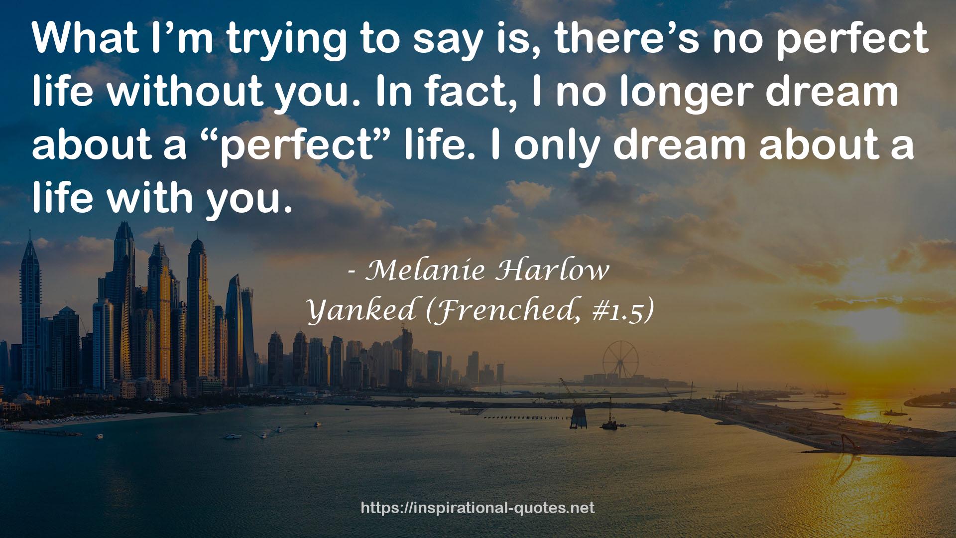 Melanie Harlow QUOTES