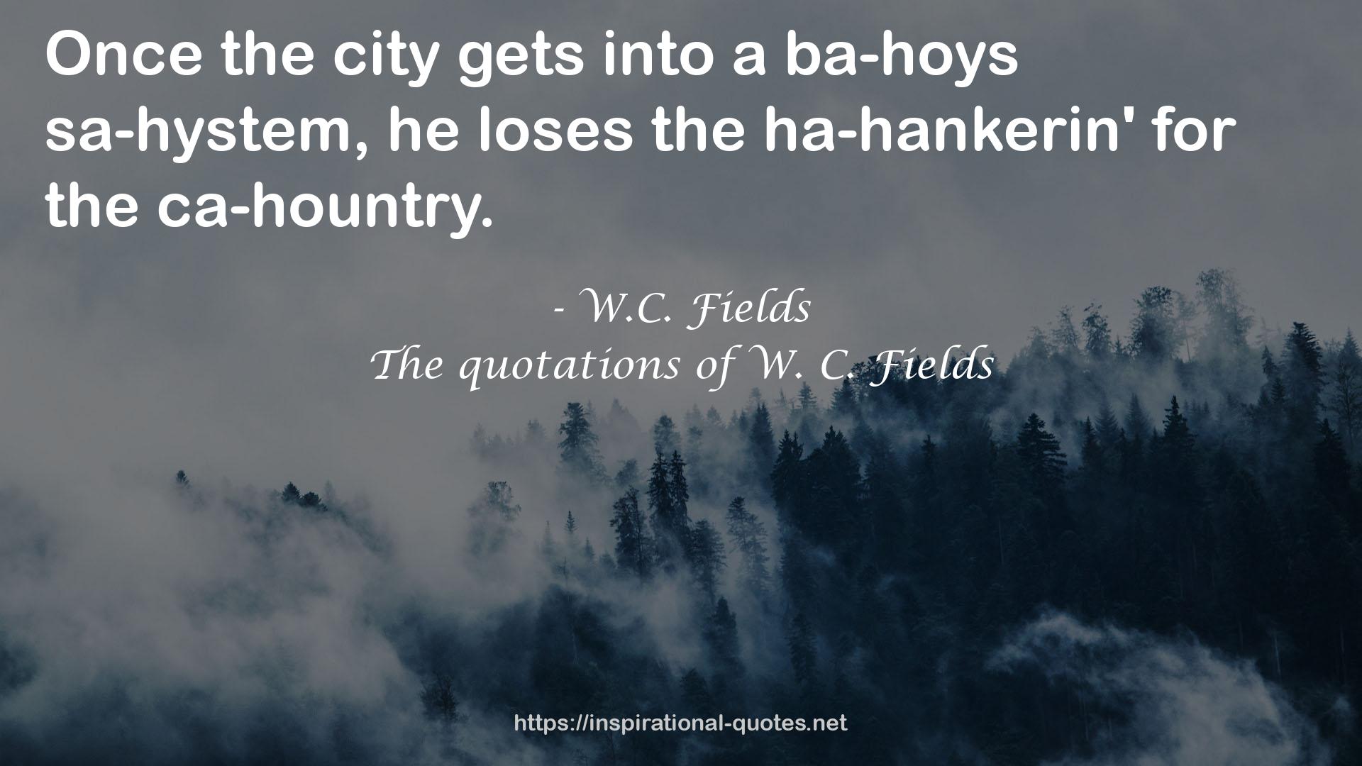 The quotations of W. C. Fields QUOTES