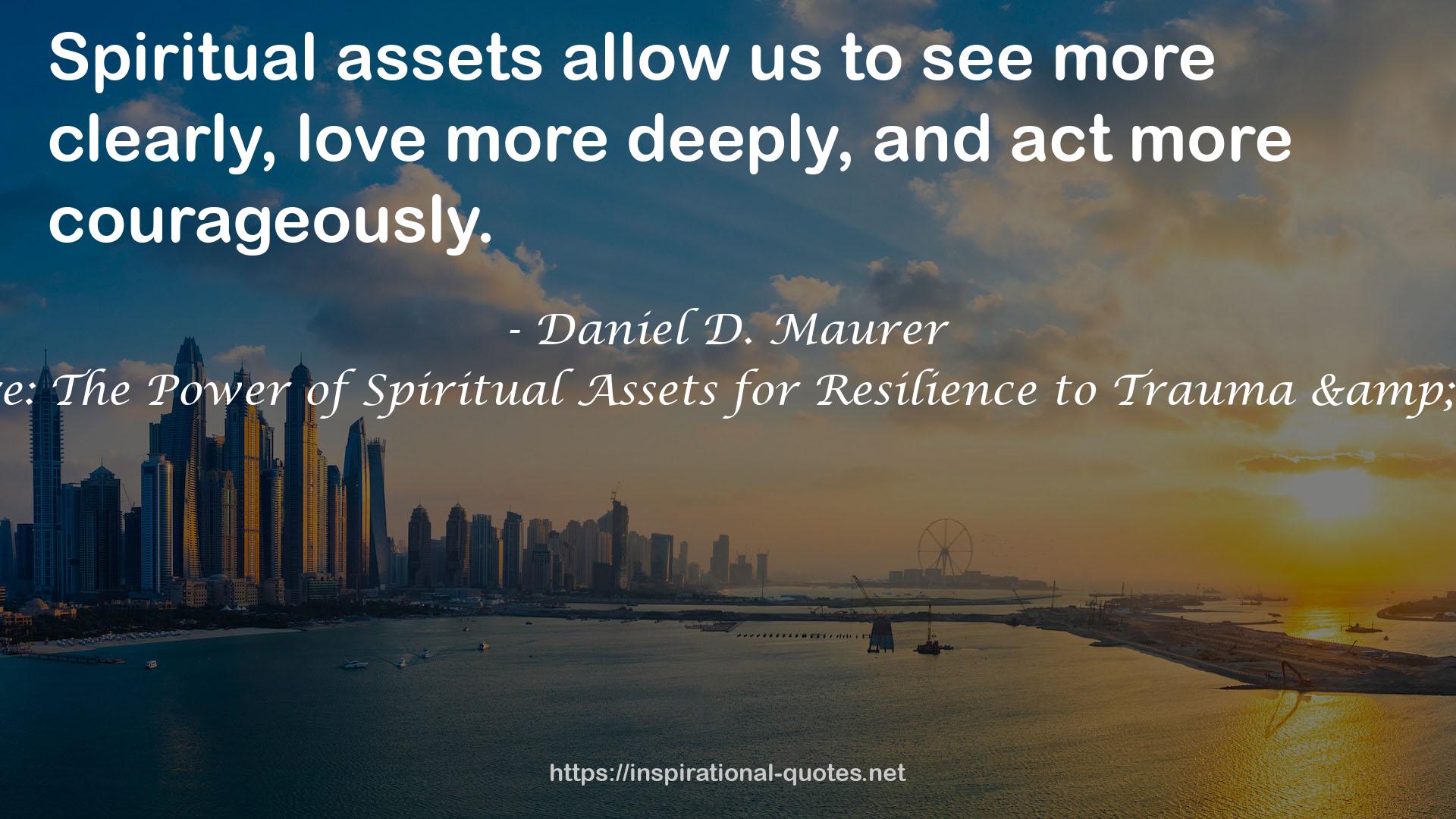 Endure: The Power of Spiritual Assets for Resilience to Trauma & Stress QUOTES
