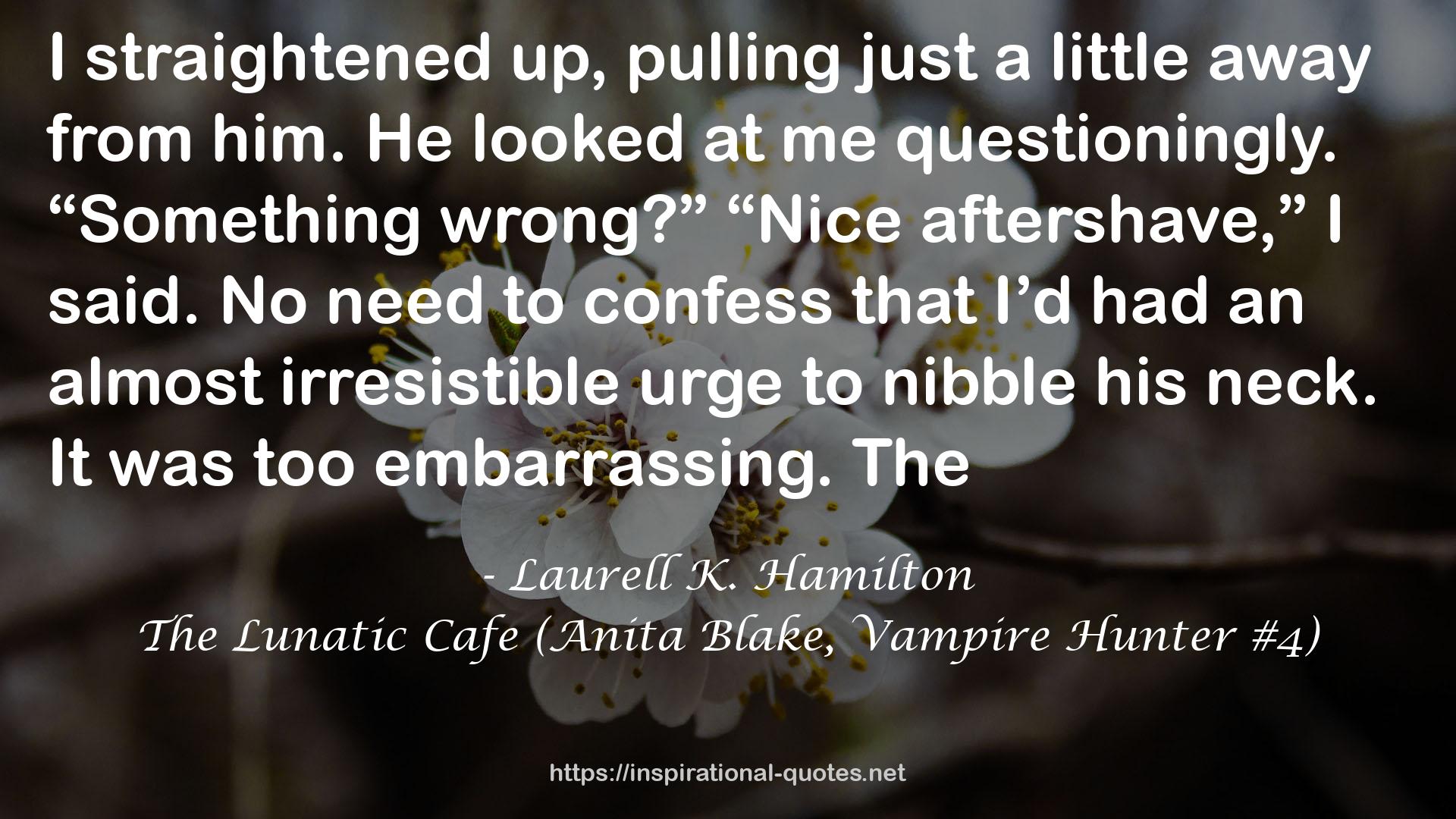 The Lunatic Cafe (Anita Blake, Vampire Hunter #4) QUOTES