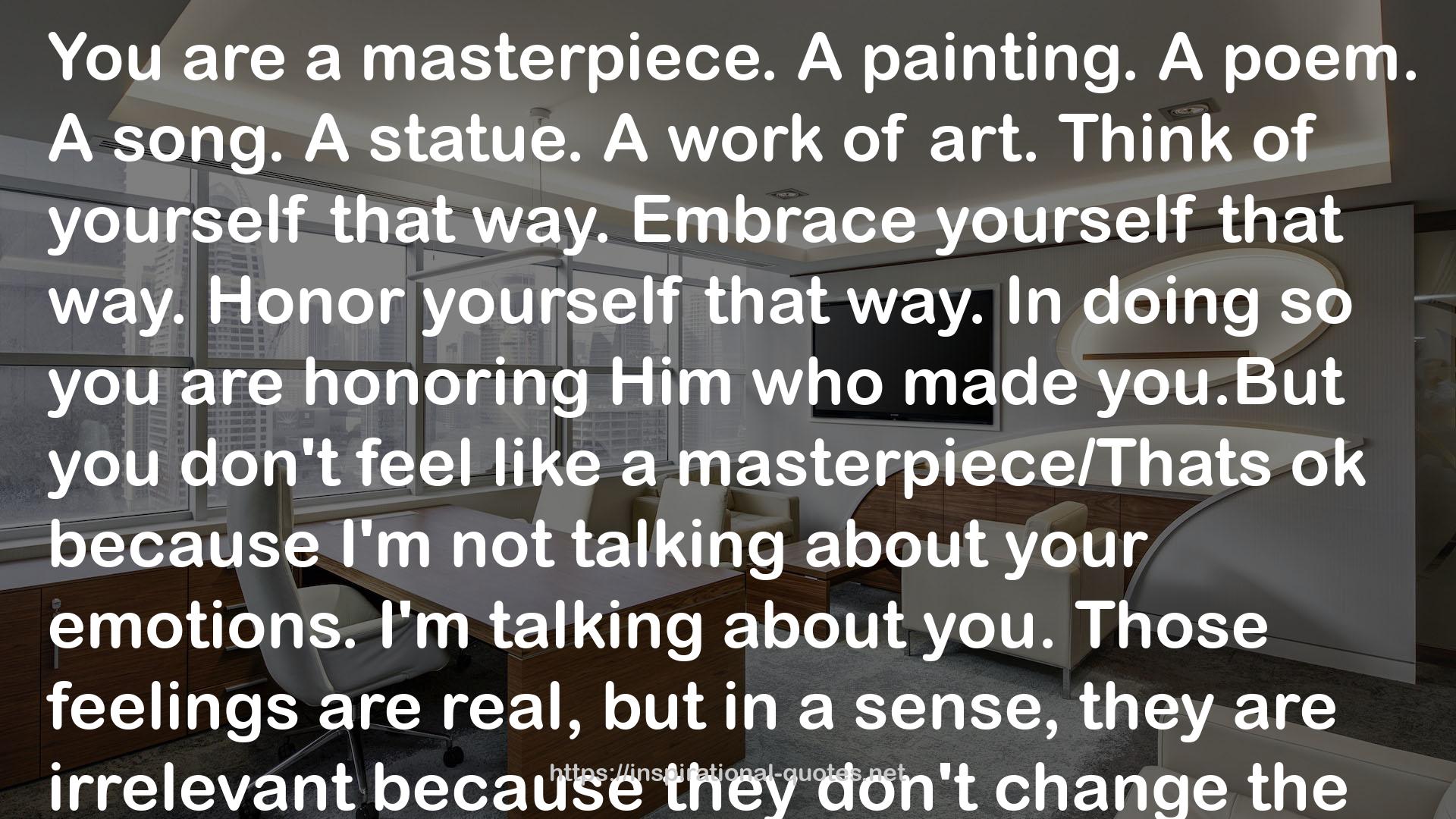 a masterpiece  QUOTES