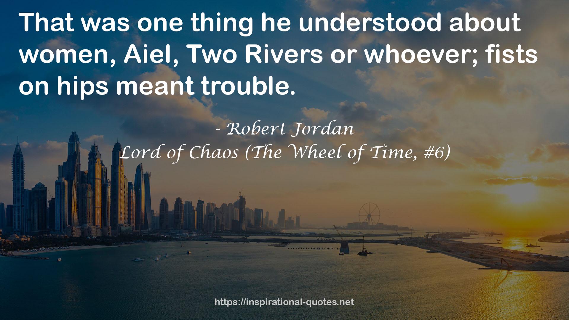 Lord of Chaos (The Wheel of Time, #6) QUOTES