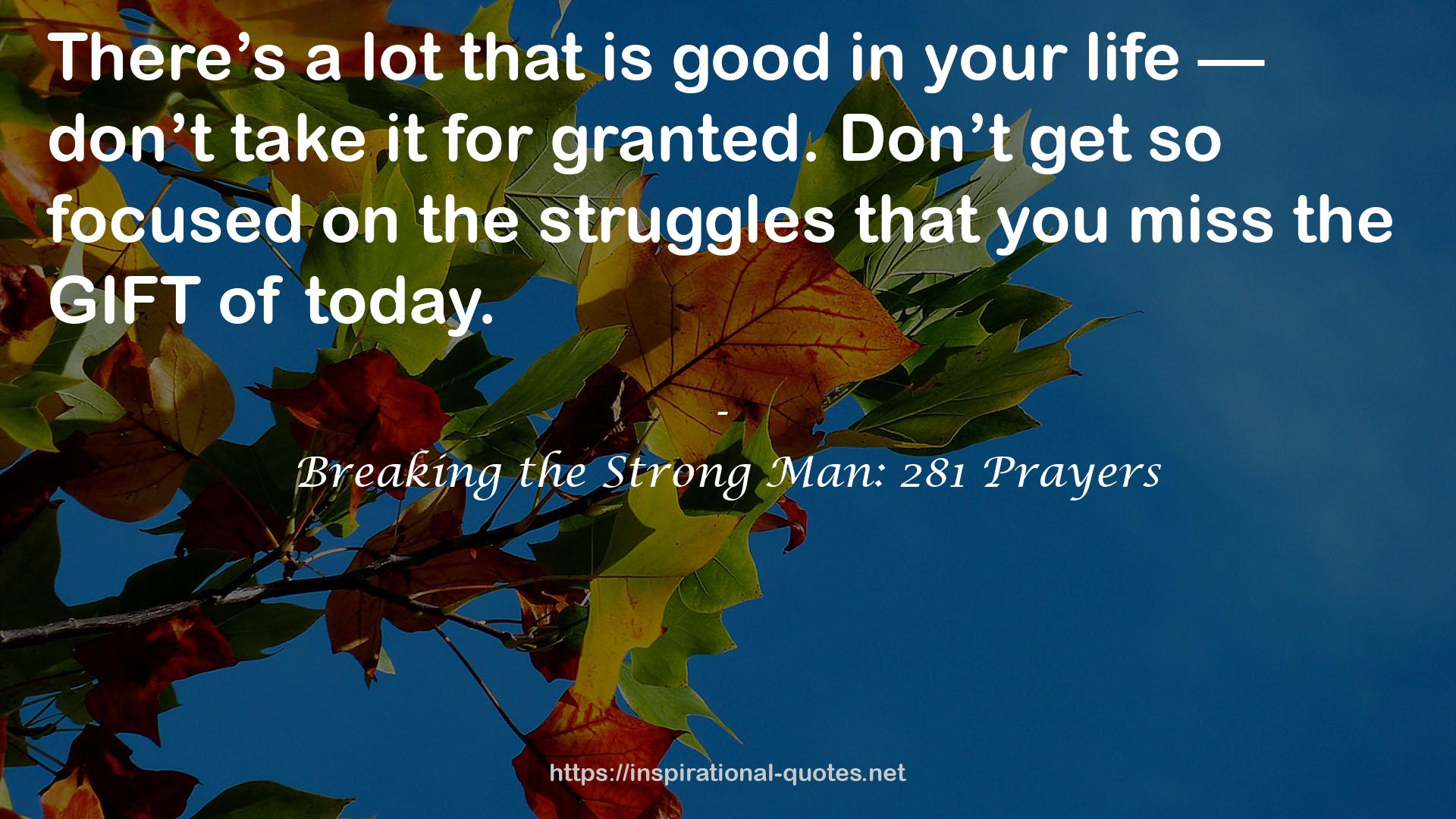 Breaking the Strong Man: 281 Prayers QUOTES