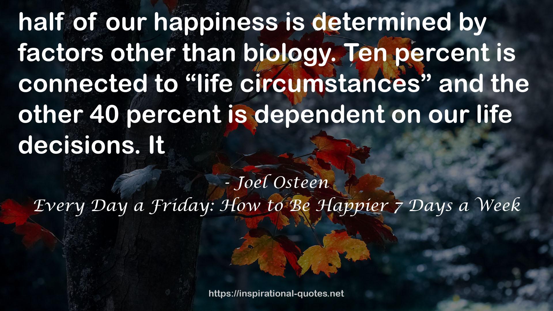 Every Day a Friday: How to Be Happier 7 Days a Week QUOTES