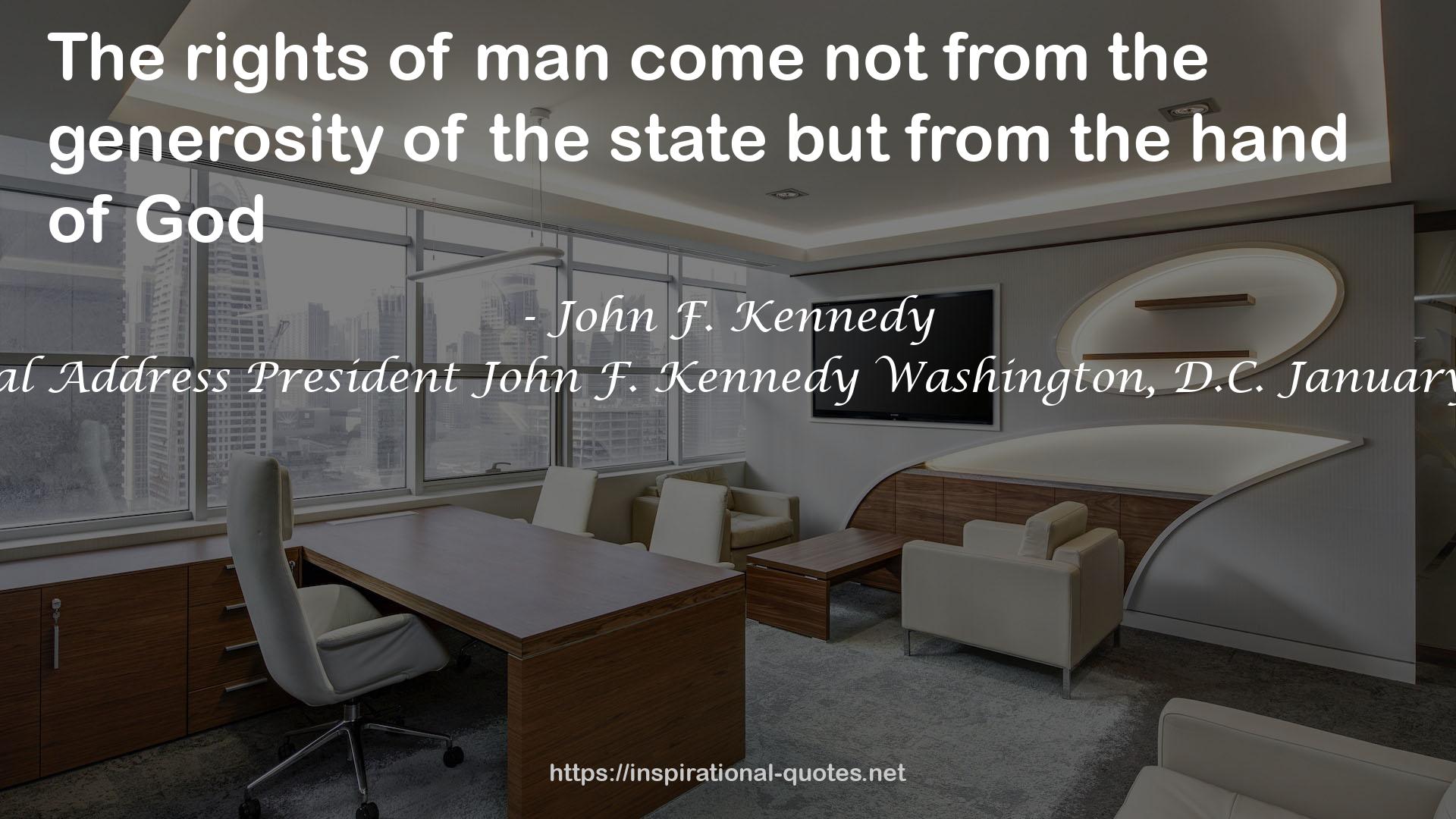 Inaugural Address President John F. Kennedy Washington, D.C. January 20, 1961 QUOTES