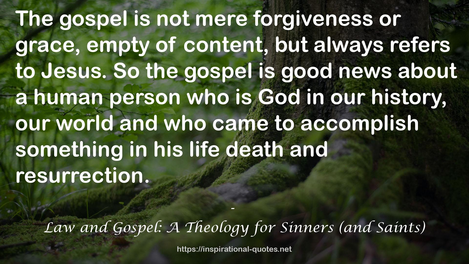 Law and Gospel: A Theology for Sinners (and Saints) QUOTES