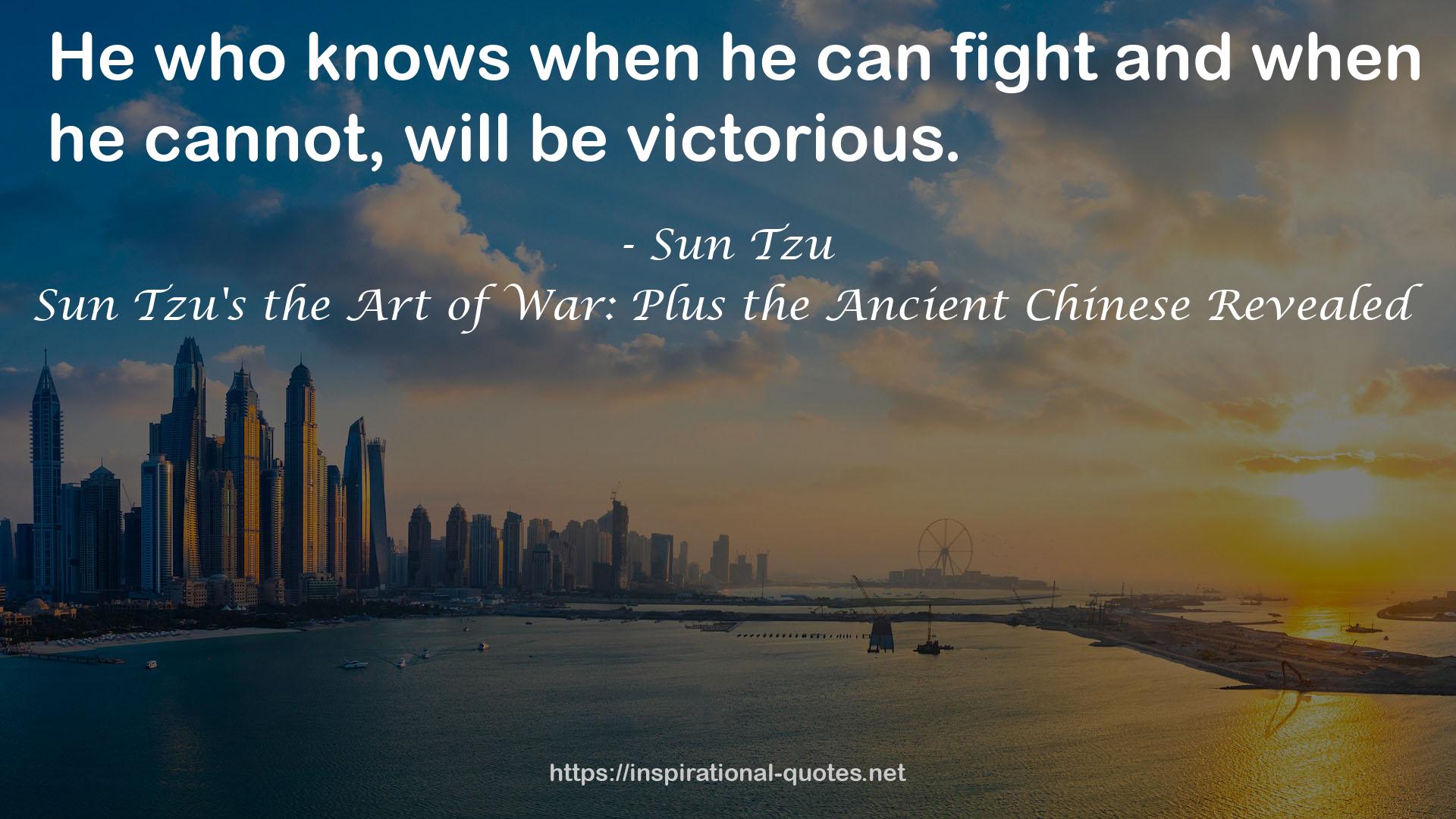 Sun Tzu's the Art of War: Plus the Ancient Chinese Revealed QUOTES