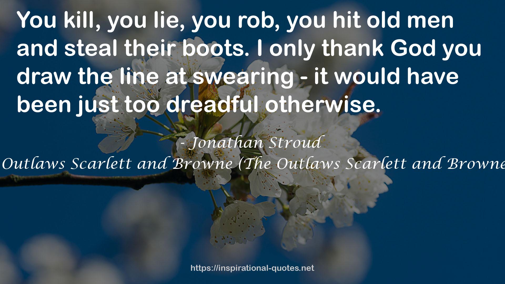 The Outlaws Scarlett and Browne (The Outlaws Scarlett and Browne, #1) QUOTES