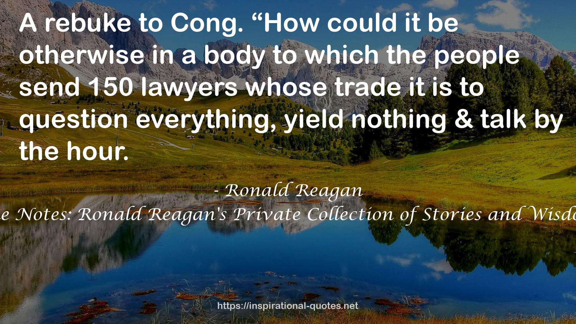The Notes: Ronald Reagan's Private Collection of Stories and Wisdom QUOTES