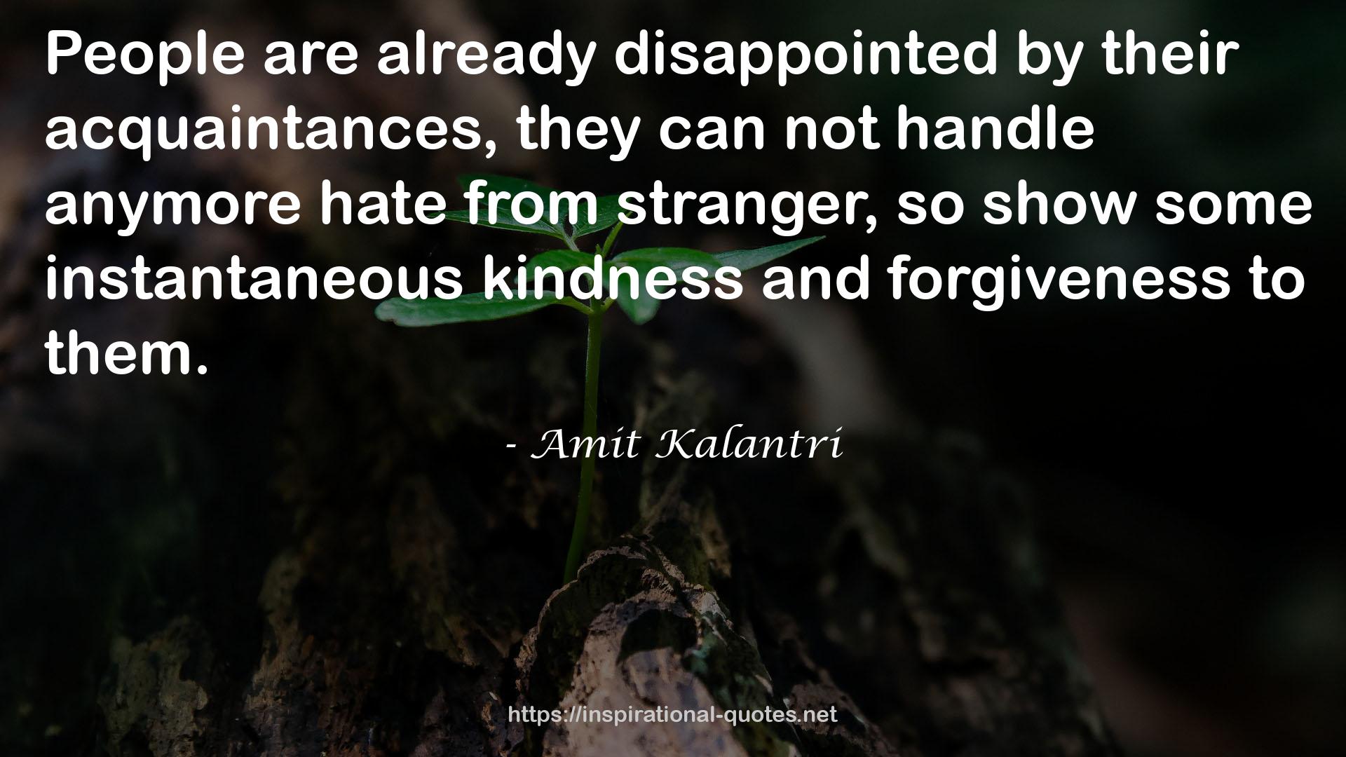 some instantaneous kindness  QUOTES