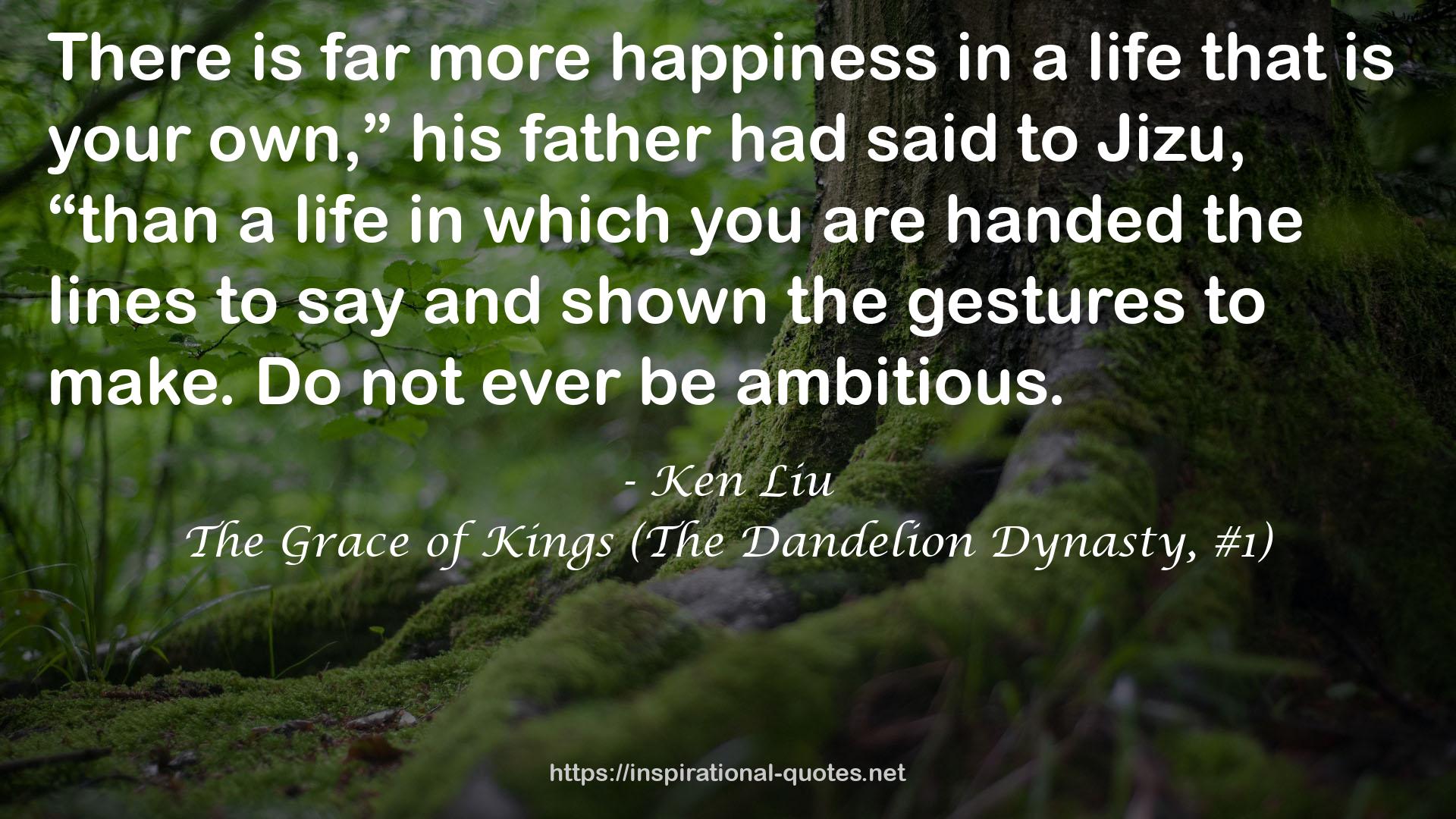 The Grace of Kings (The Dandelion Dynasty, #1) QUOTES