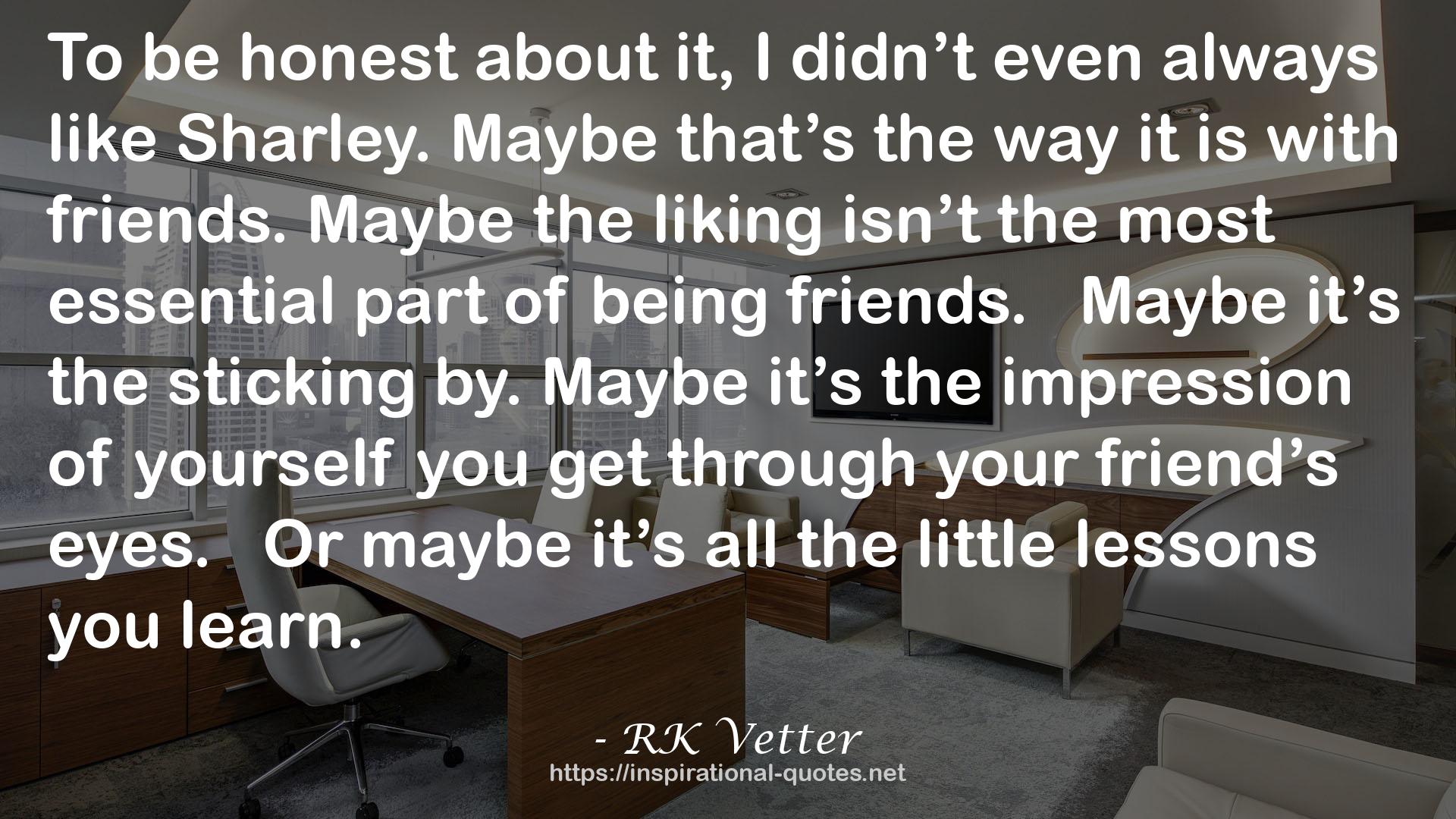 RK Vetter QUOTES