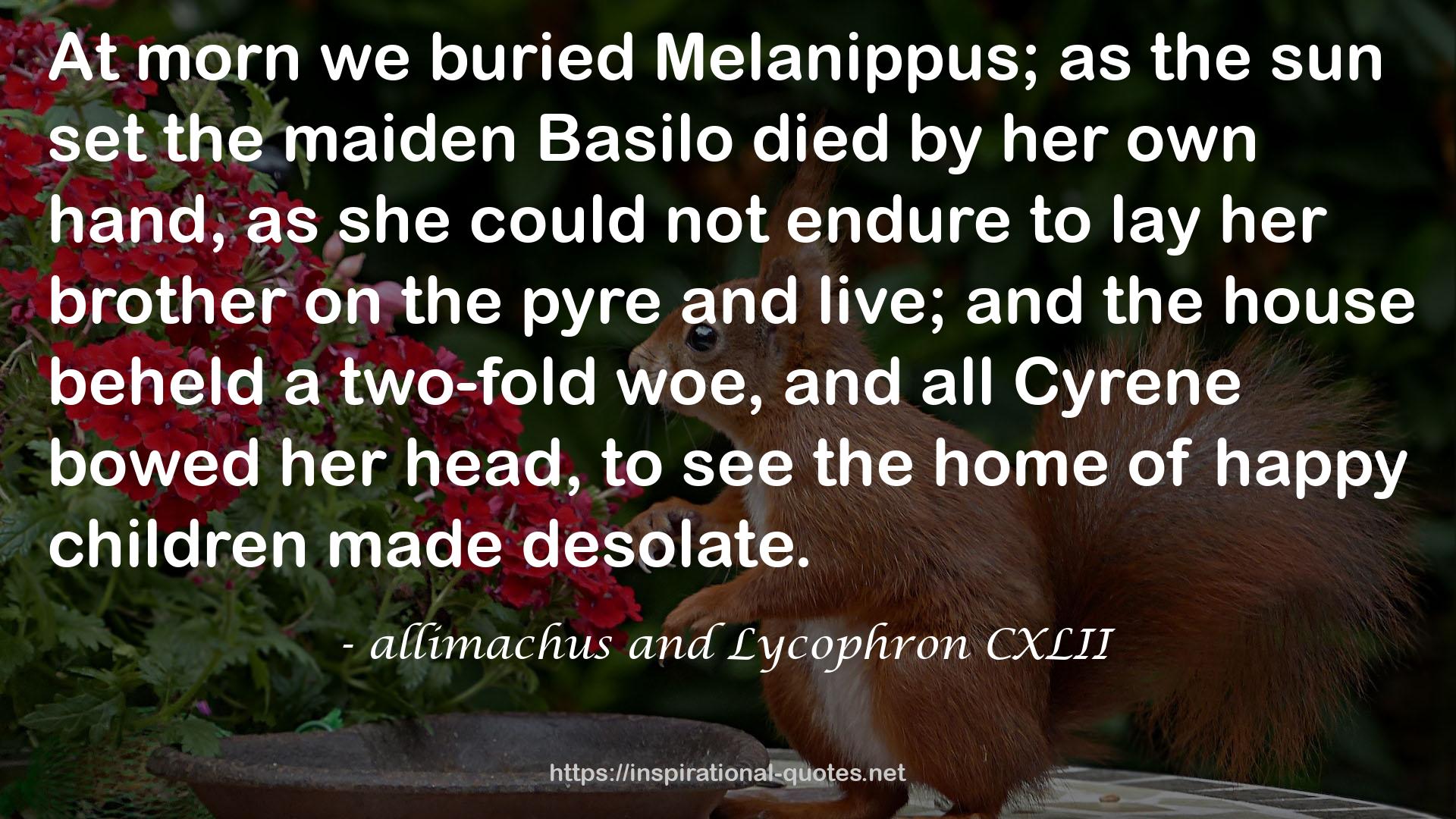 allimachus and Lycophron CXLII QUOTES