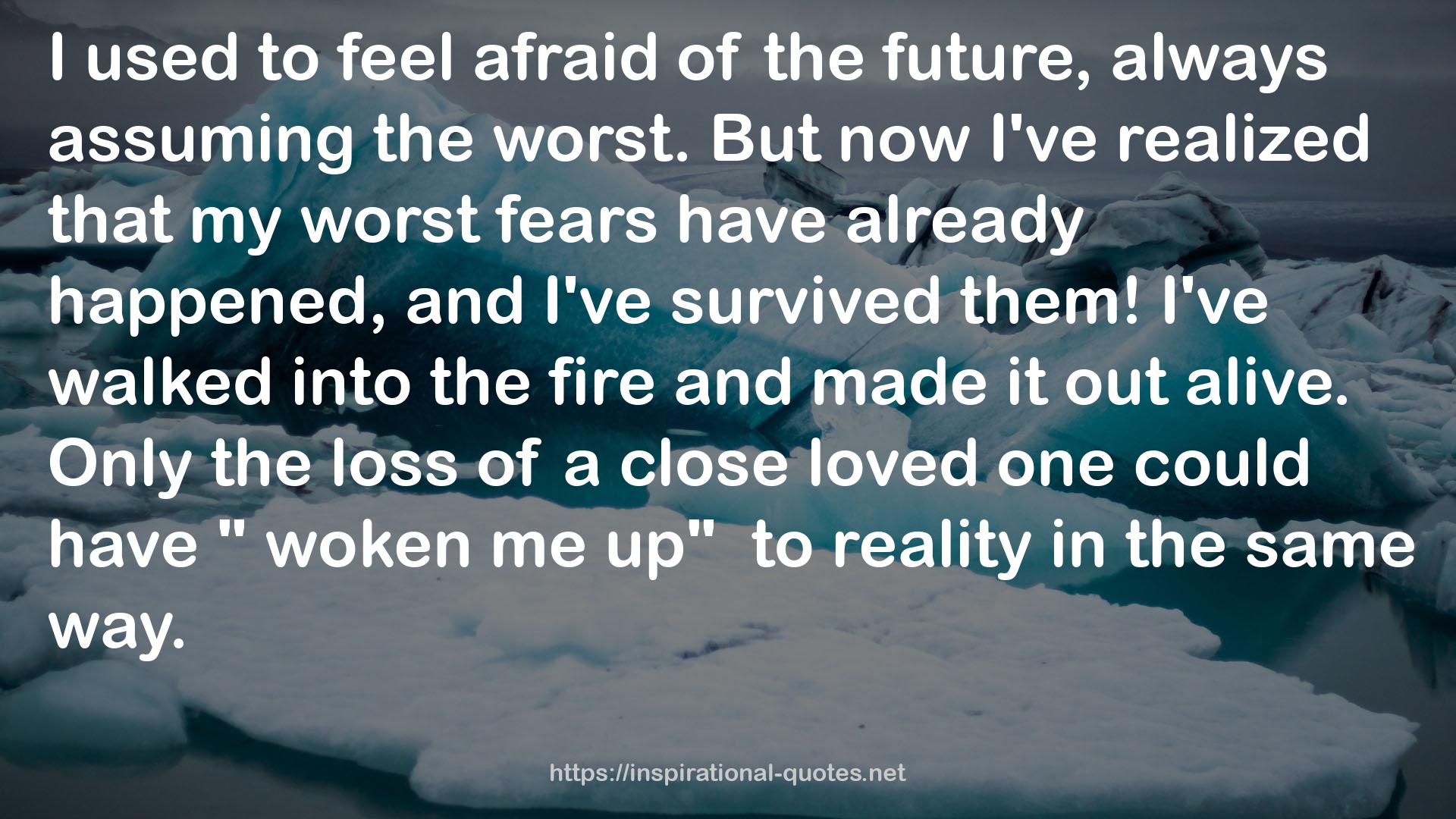 my worst fears  QUOTES