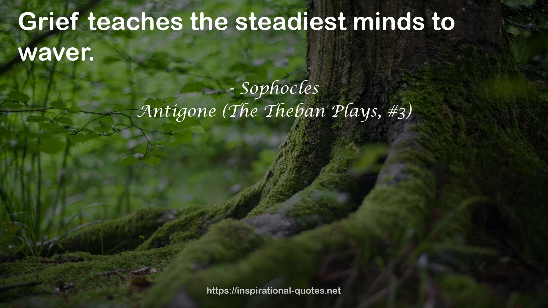 the steadiest minds  QUOTES