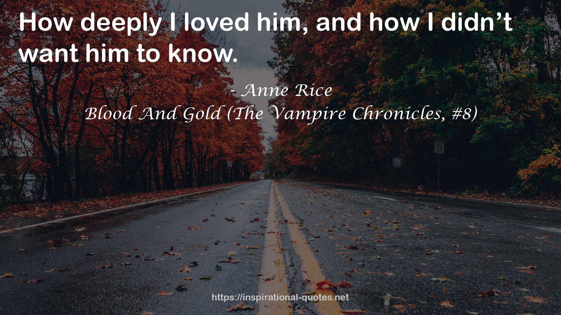 Blood And Gold (The Vampire Chronicles, #8) QUOTES