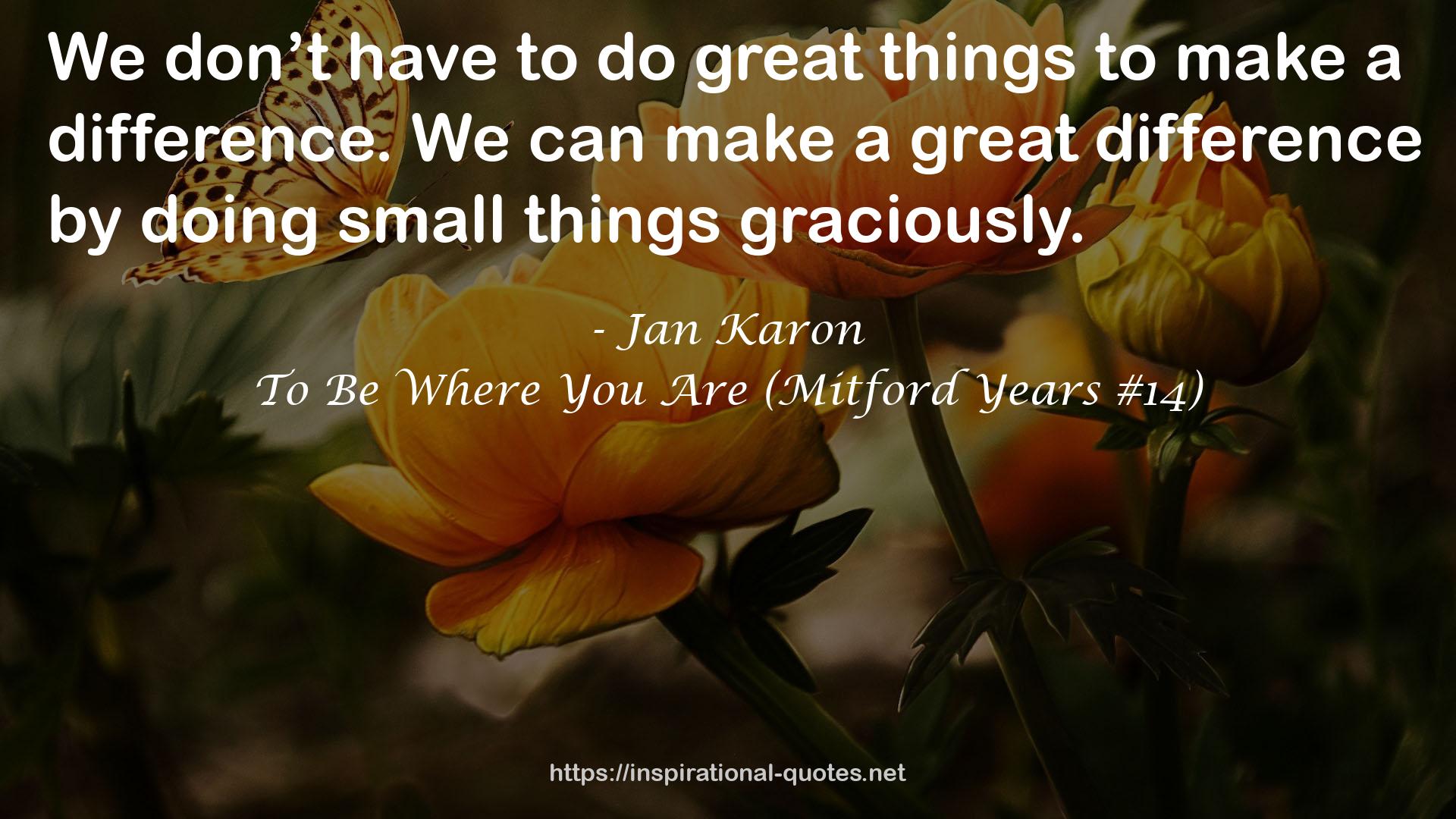 To Be Where You Are (Mitford Years #14) QUOTES