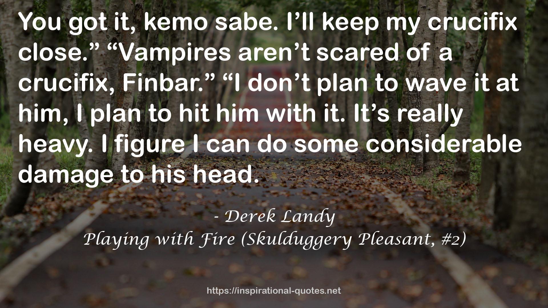 Playing with Fire (Skulduggery Pleasant, #2) QUOTES